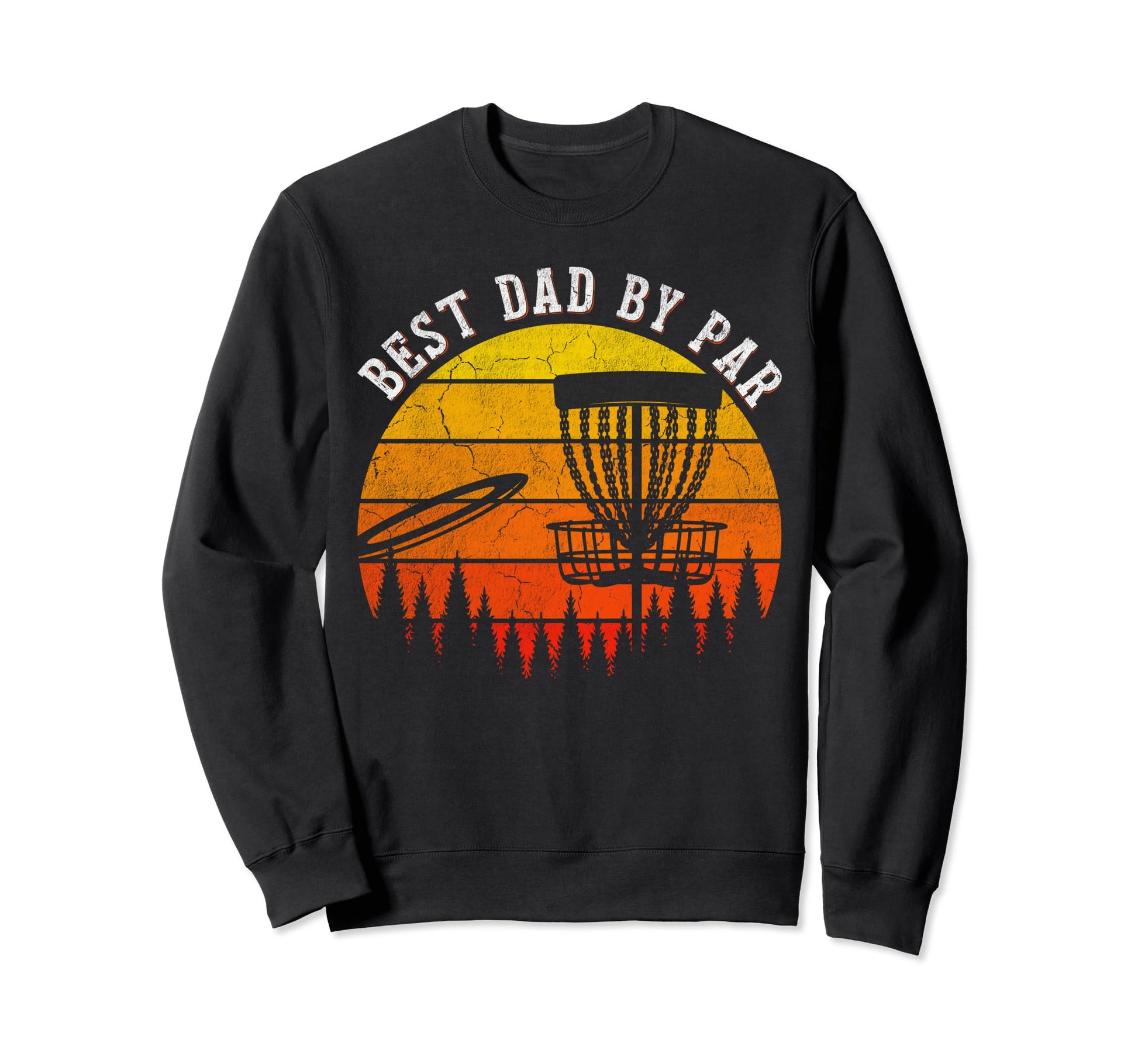 Disc Golf Dad Fathers Day Best Sweatshirt - Streetwear Style for Adults - T-Shirt, Sweatshirt, Hoodie