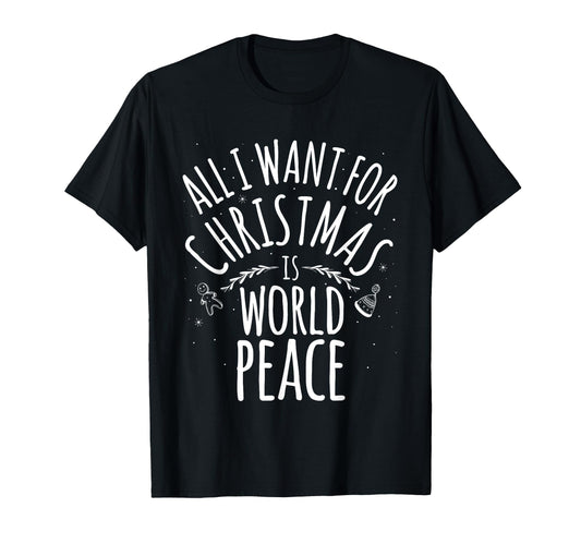 All I Want Is World Peace Mom Dad T-Shirt - Casual Everyday Wear Unisex - T-Shirt, Sweatshirt, Hoodie