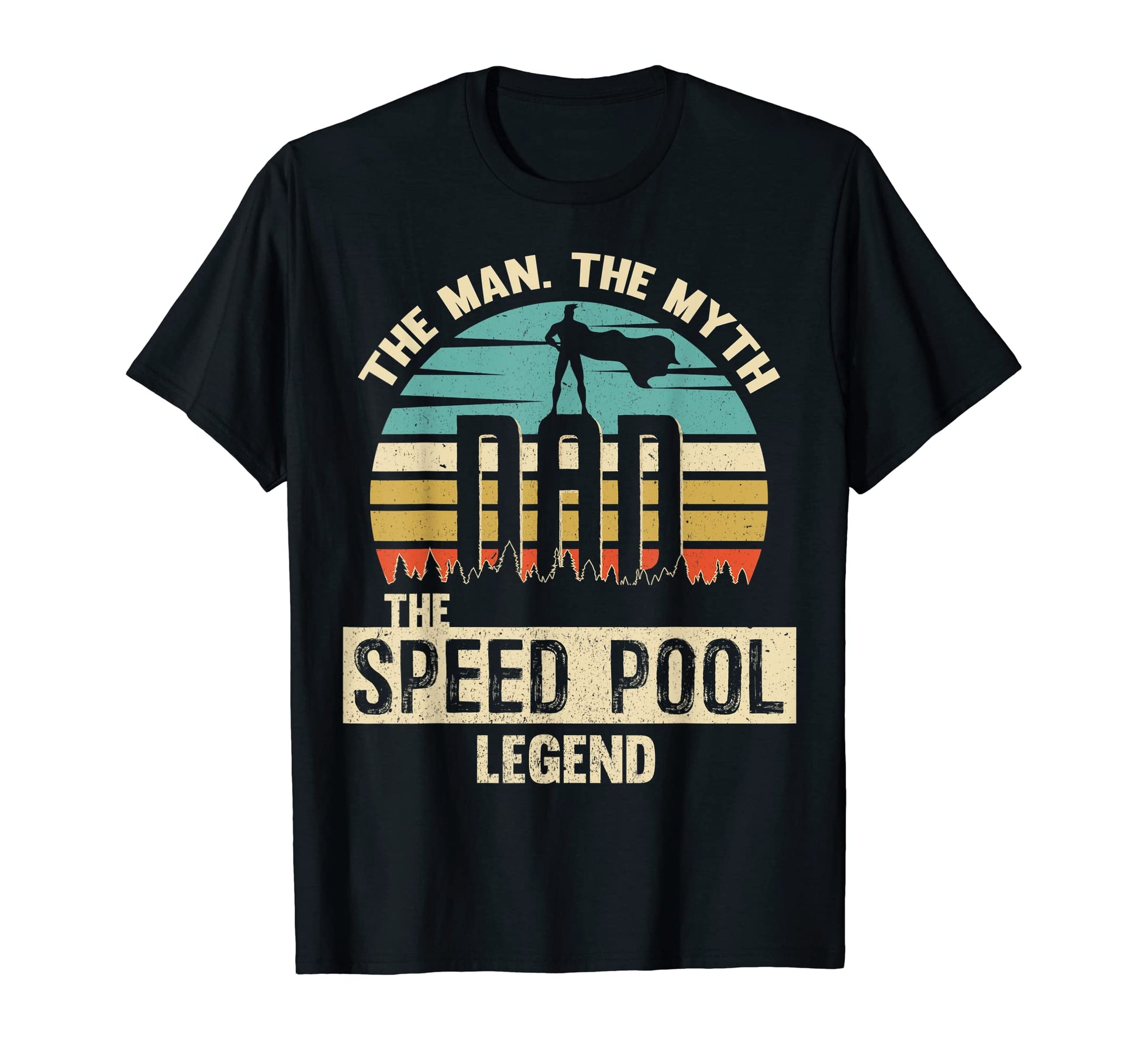 Myth Legend Dad Speed Pool Amazing T-Shirt - Fun Novelty Design Unisex - T-Shirt, Sweatshirt, Hoodie
