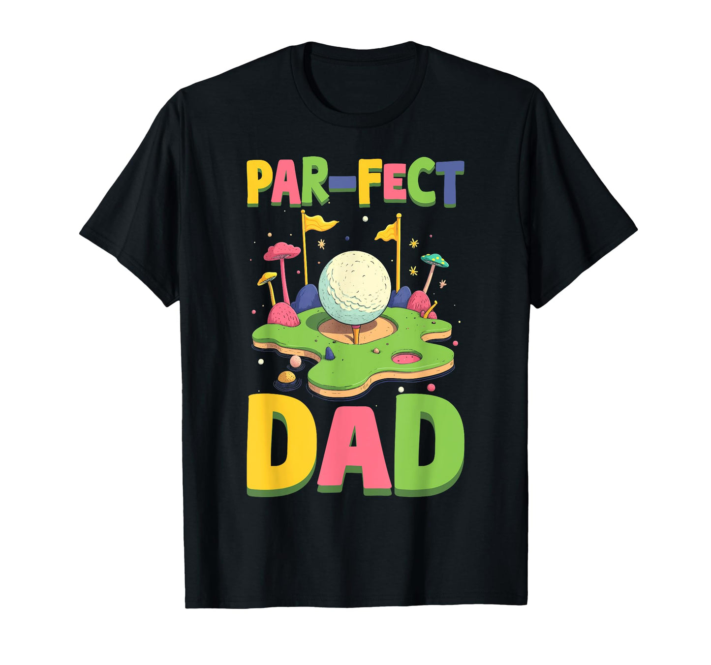 Par Fect Dad Golf Lover Golfer T-Shirt - Custom Art Print for Adults - T-Shirt, Sweatshirt, Hoodie