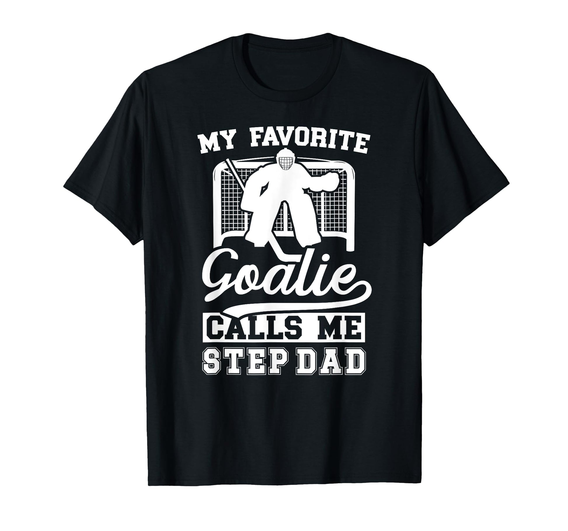 Proud Hockey Goalie Step Dad T-Shirt - Fun Novelty Design for Adults - T-Shirt, Sweatshirt, Hoodie