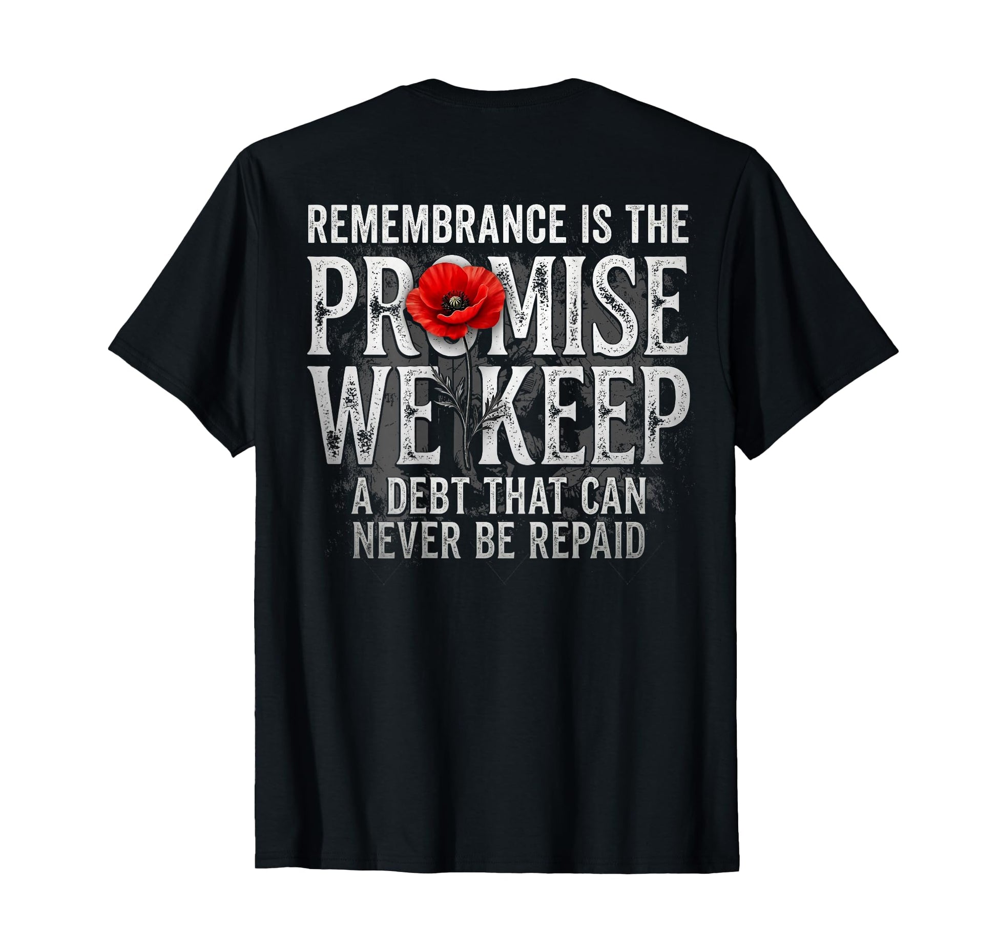 Back Remembrance Is Promise We Keep T-Shirt - Aesthetic Graphic Men Women - T-Shirt, Sweatshirt, Hoodie