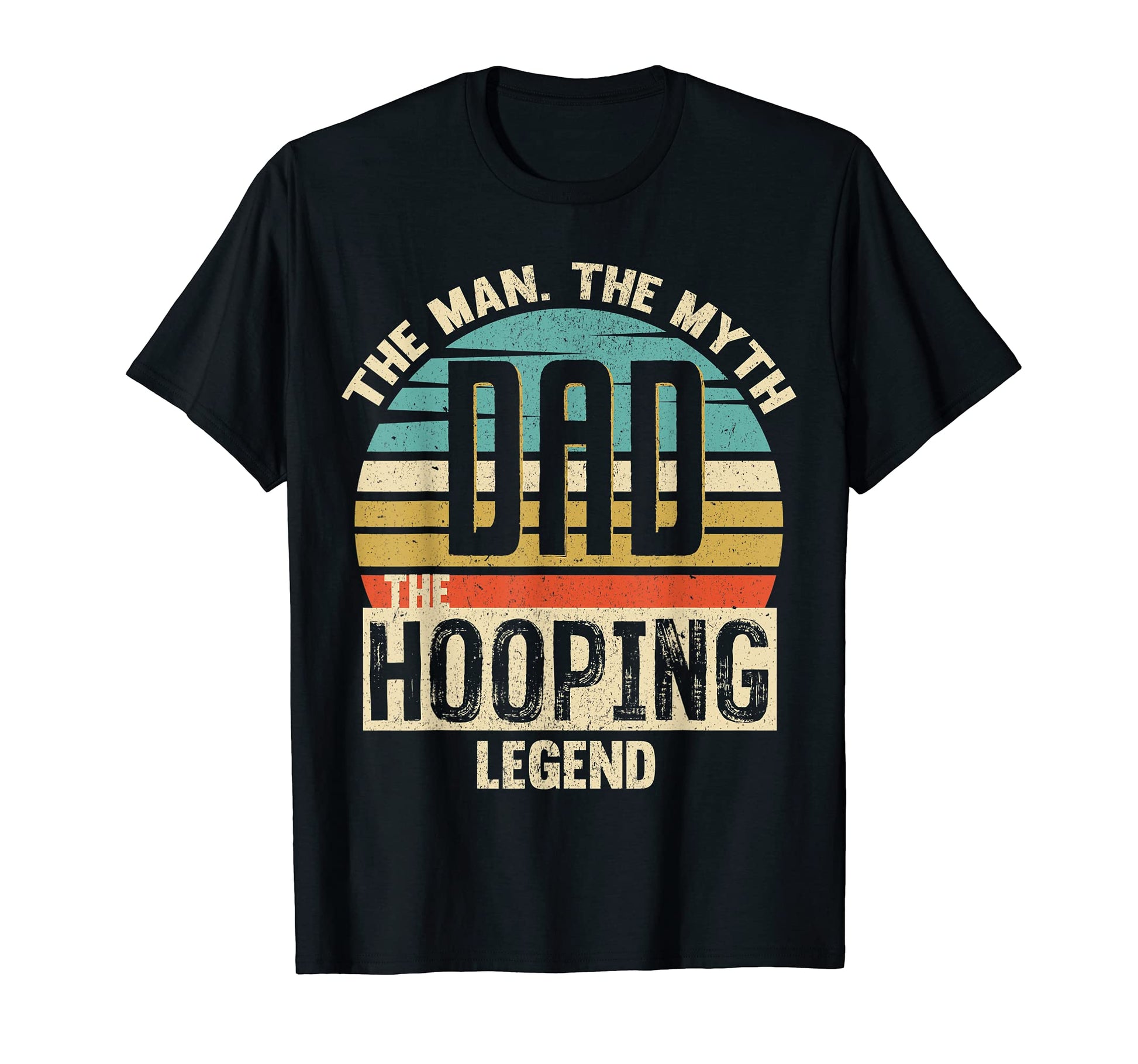 Dad Myth Hooping Legend Amazing Fathers Day T-Shirt - Graphic Print Unisex - T-Shirt, Sweatshirt, Hoodie