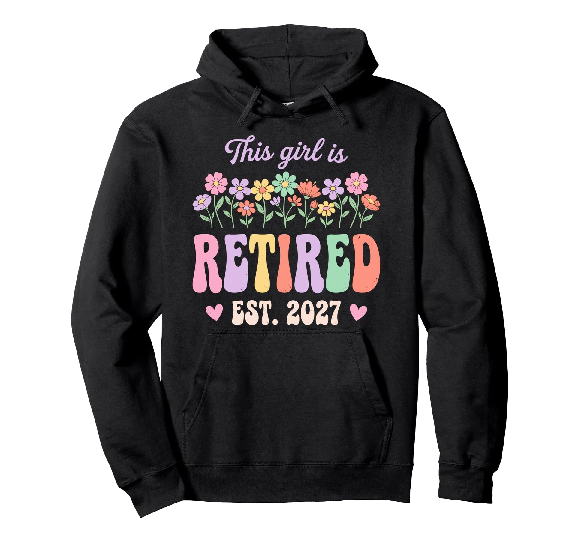 This Is Retired 2027 Retirement Flowers Hoodie - Streetwear Style Unisex - T-Shirt, Sweatshirt, Hoodie
