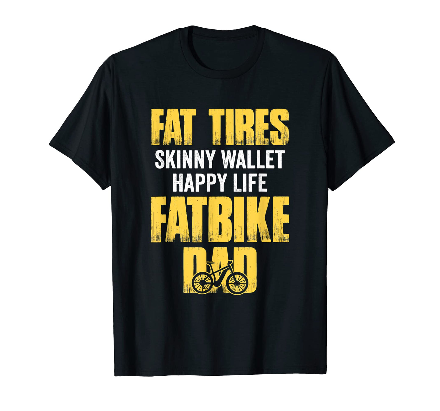 Fat Tires Skinny Wallet Happy Life T-Shirt - Fun Novelty Design for Adults - T-Shirt, Sweatshirt, Hoodie