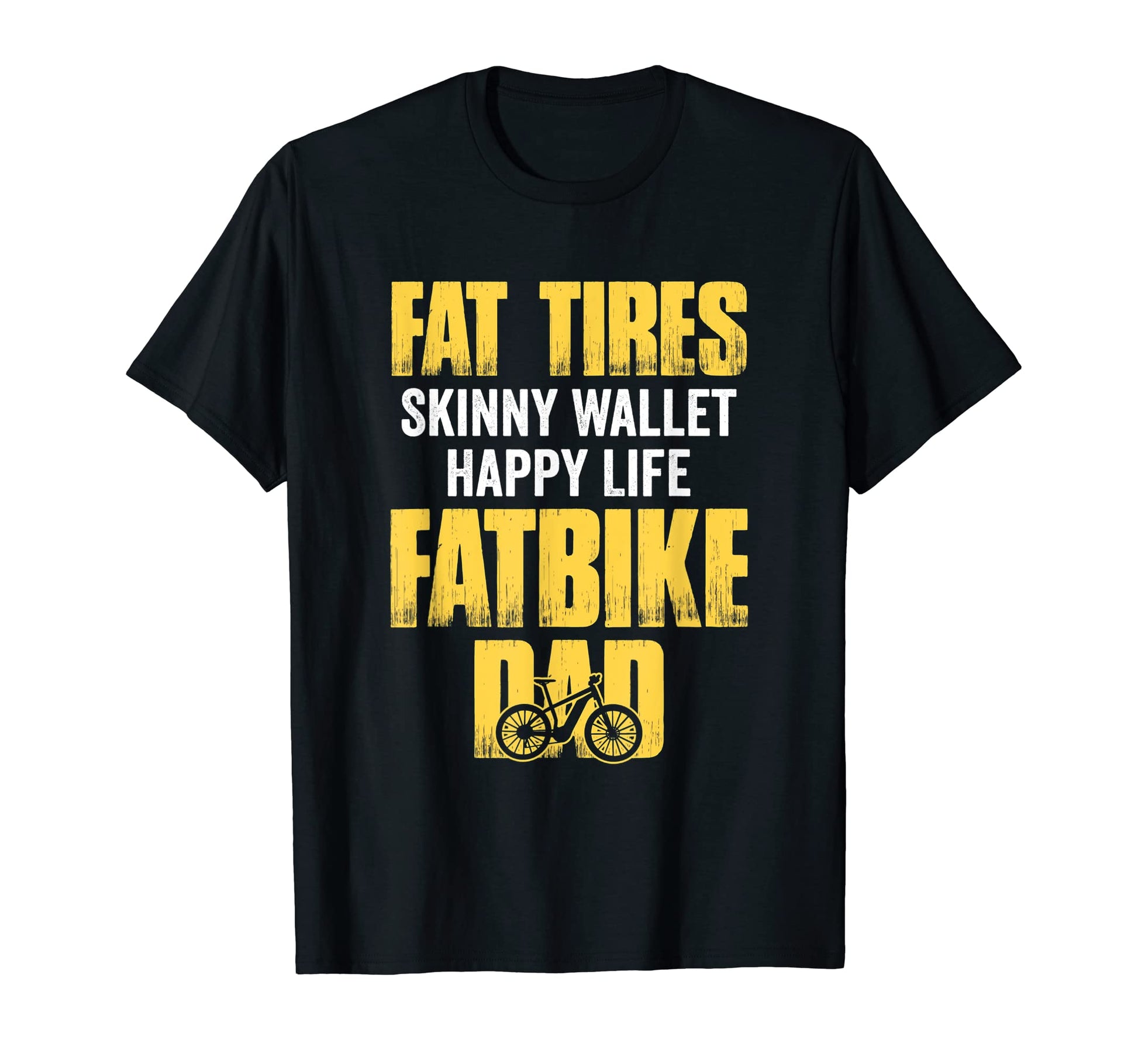 Fat Tires Skinny Wallet Happy Life T-Shirt - Fun Novelty Design for Adults - T-Shirt, Sweatshirt, Hoodie