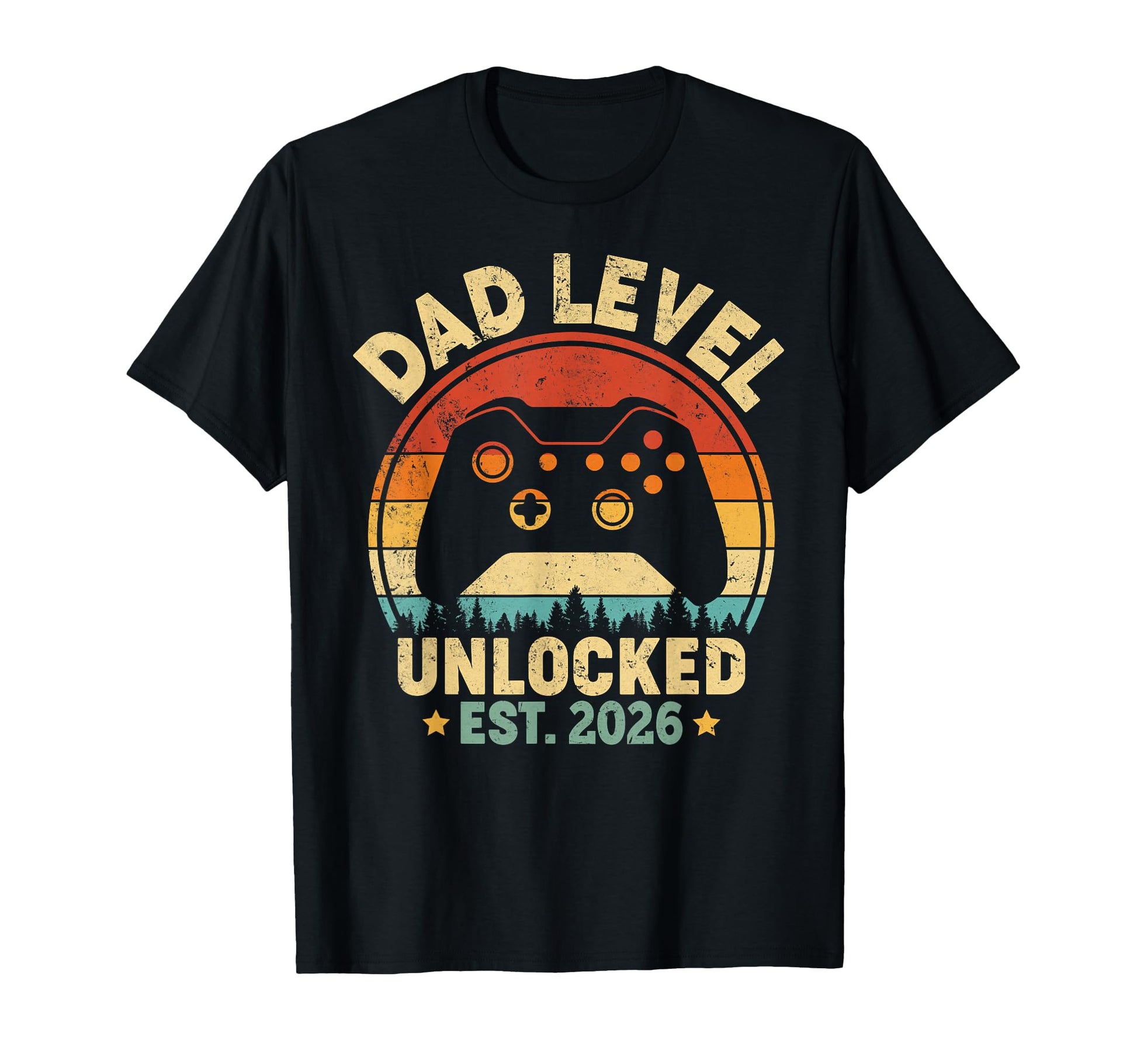 Dad Level Unlocked 2026 Leveled Up To T-Shirt - Novelty Apparel Unisex - T-Shirt, Sweatshirt, Hoodie