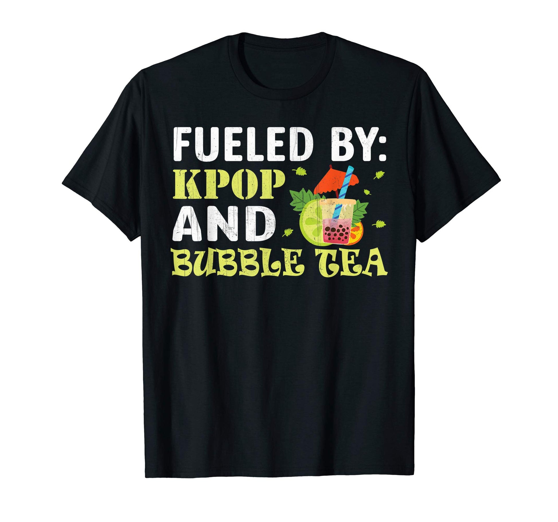 Fueled K Pop And Bubble Tea T-Shirt - Graphic Print for Adults - T-Shirt, Sweatshirt, Hoodie