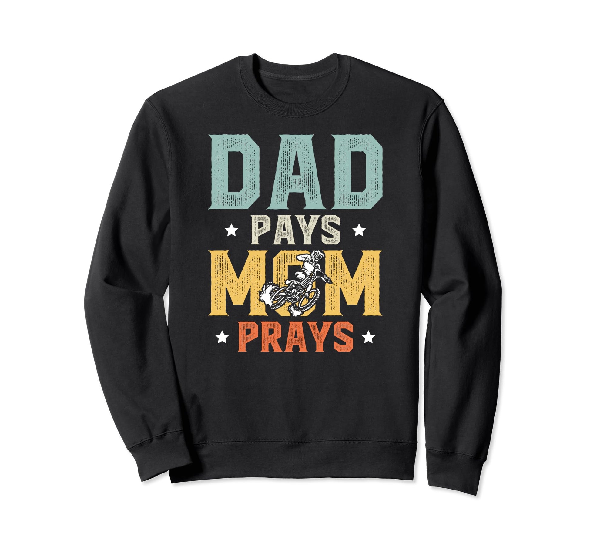 Dad Pays Dirt Bike Dad Dirt Biker Sweatshirt - Trendy Graphic for Adults - T-Shirt, Sweatshirt, Hoodie