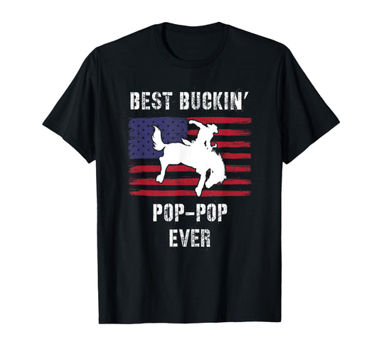 Best Buckin Pop Pop Ever American T-Shirt - Fun Novelty Design Men Women - T-Shirt, Sweatshirt, Hoodie