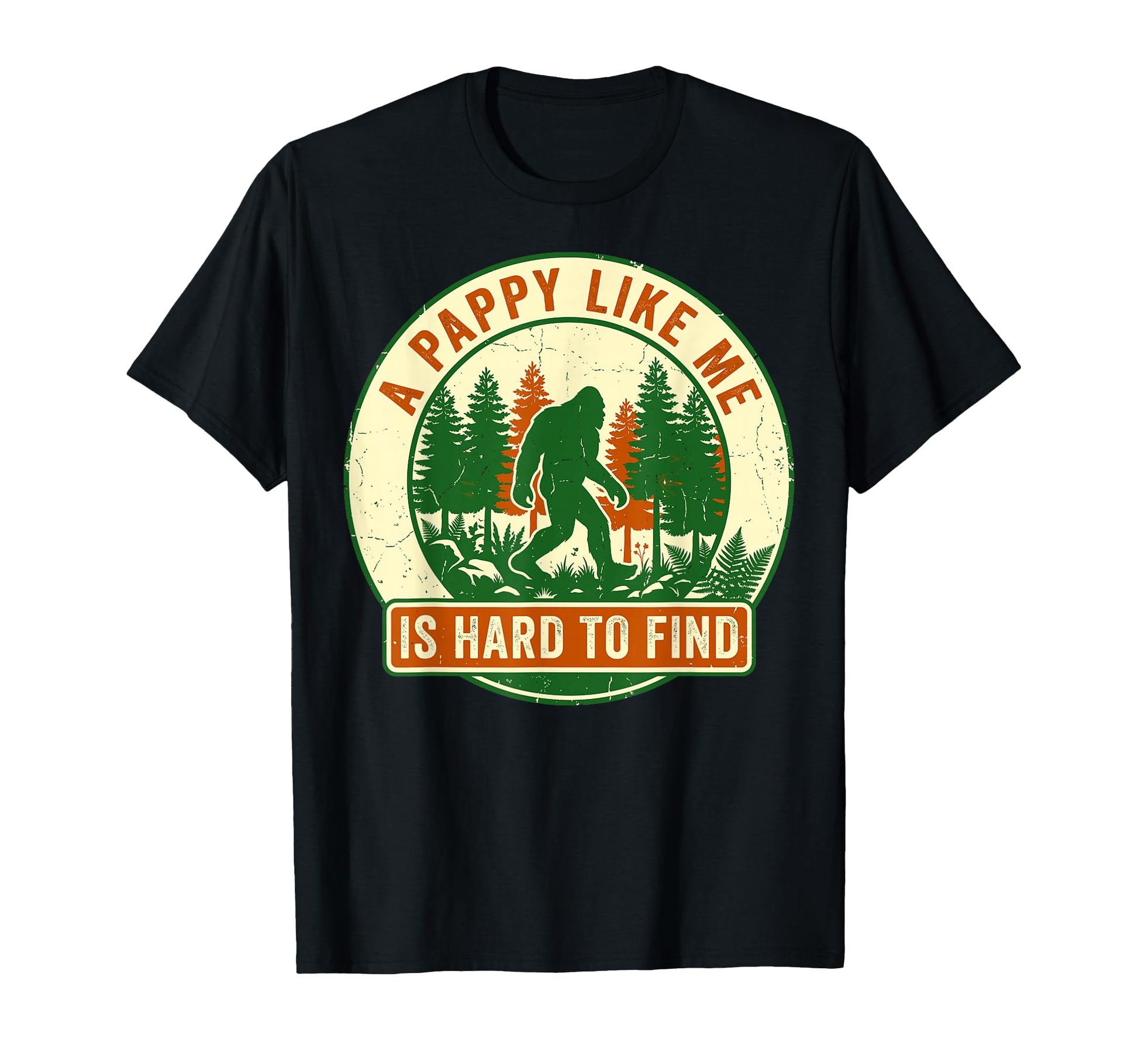 Pappy Like Me Is Hard To Find Bigfoot T-Shirt - Aesthetic Graphic Unisex - T-Shirt, Sweatshirt, Hoodie