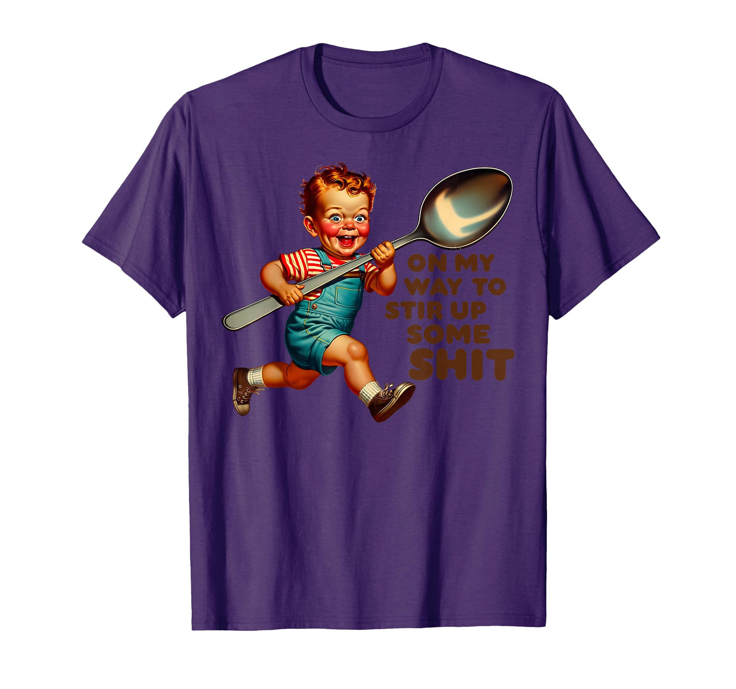 Funny My Way To Stir Up Some Shit T-Shirt - Novelty Apparel Men Women - T-Shirt, Sweatshirt, Hoodie