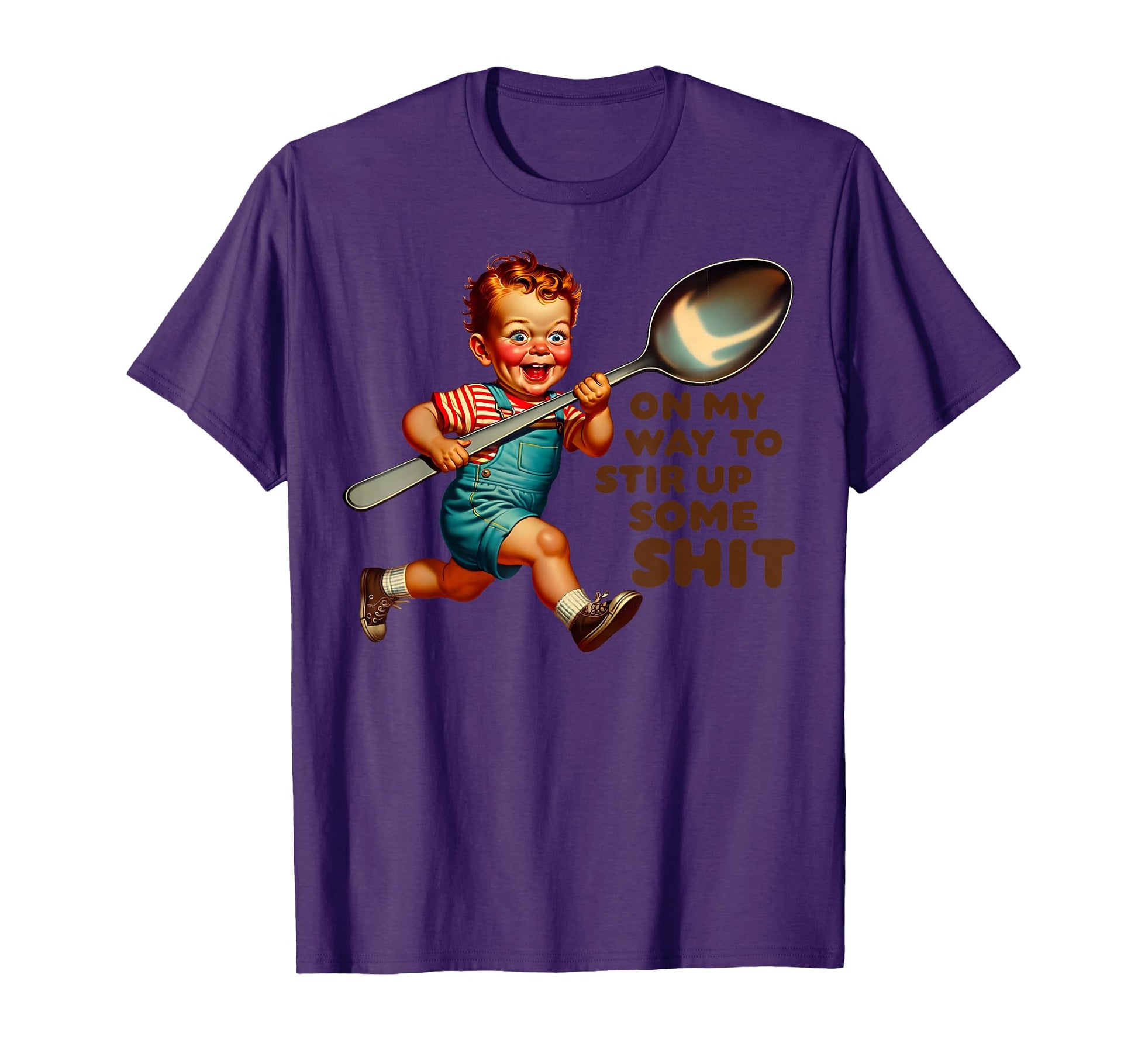 Funny My Way To Stir Up Some Shit T-Shirt - Novelty Apparel Men Women - T-Shirt, Sweatshirt, Hoodie