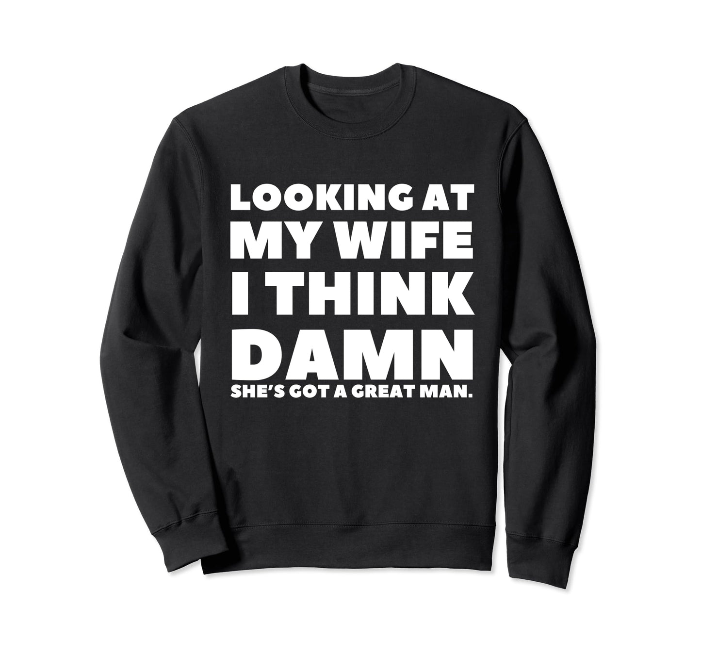 Funny Dad Joke Husband Father From Sweatshirt - Novelty Apparel Men Women - T-Shirt, Sweatshirt, Hoodie