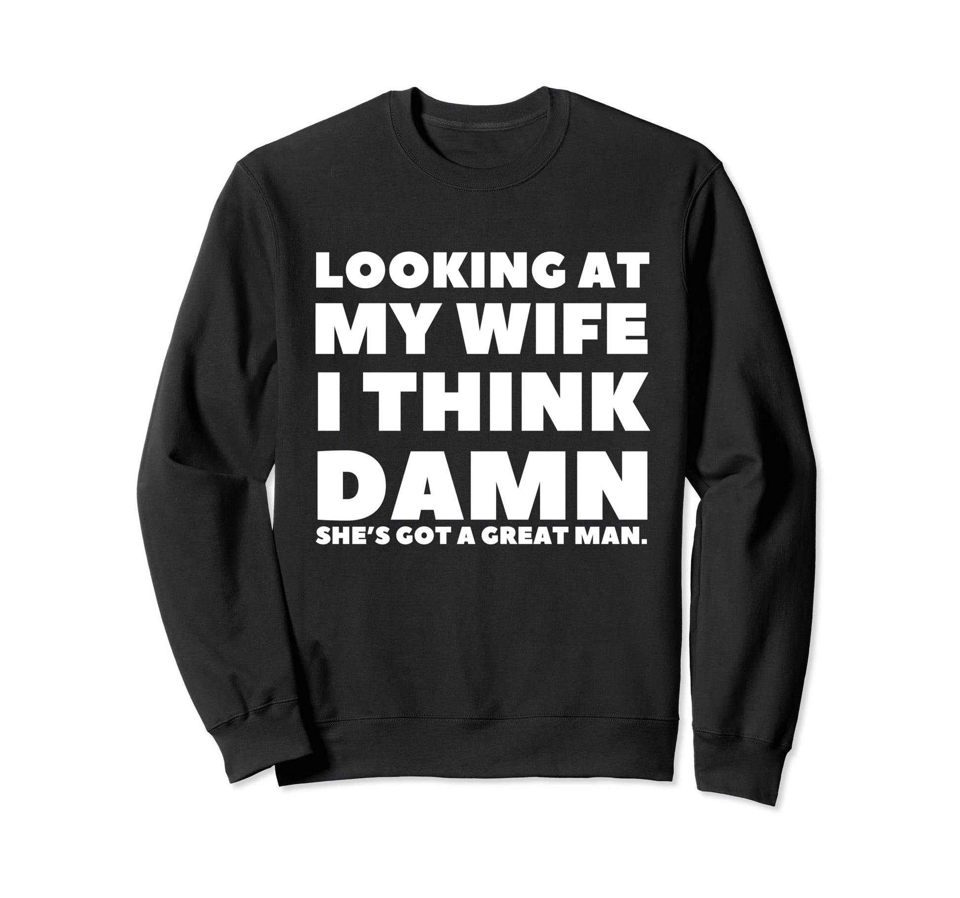 Funny Dad Joke Husband Father From Sweatshirt - Novelty Apparel Men Women - T-Shirt, Sweatshirt, Hoodie