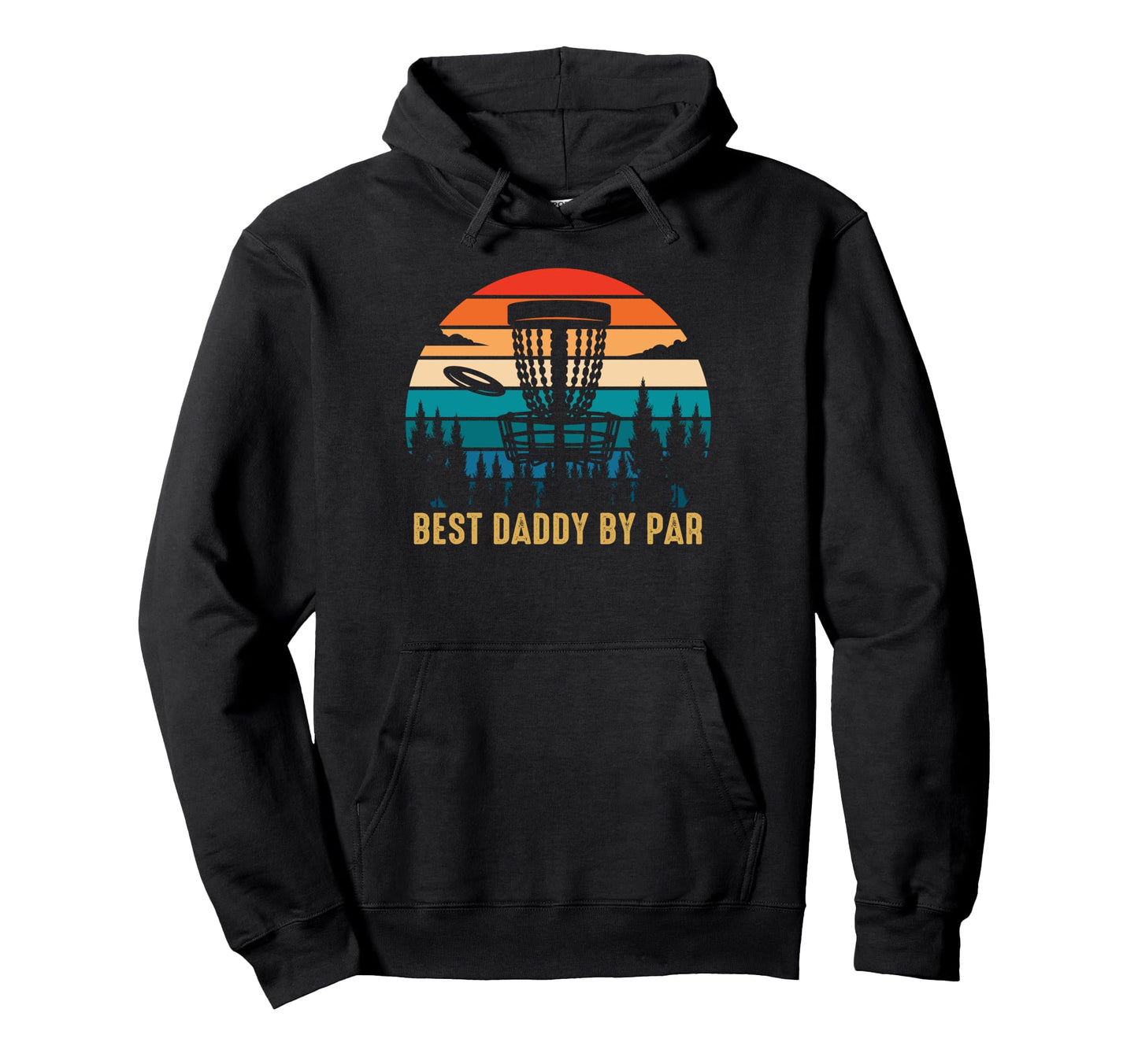 Best Daddy Par Funny Disc Golfing Dad Hoodie - Aesthetic Graphic for Adults - T-Shirt, Sweatshirt, Hoodie
