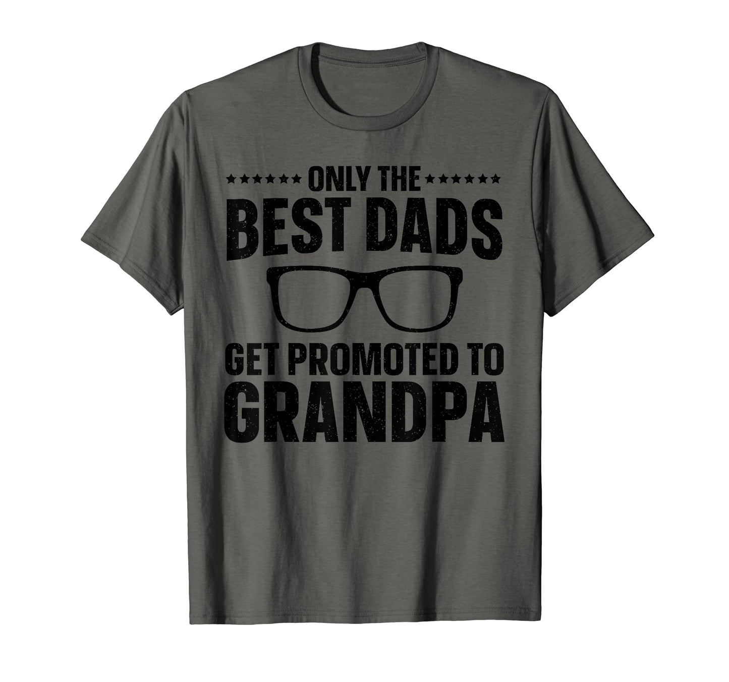 Only Best Dads Get Promoted To Grandpa T-Shirt - Fun Novelty Design Unisex - T-Shirt, Sweatshirt, Hoodie