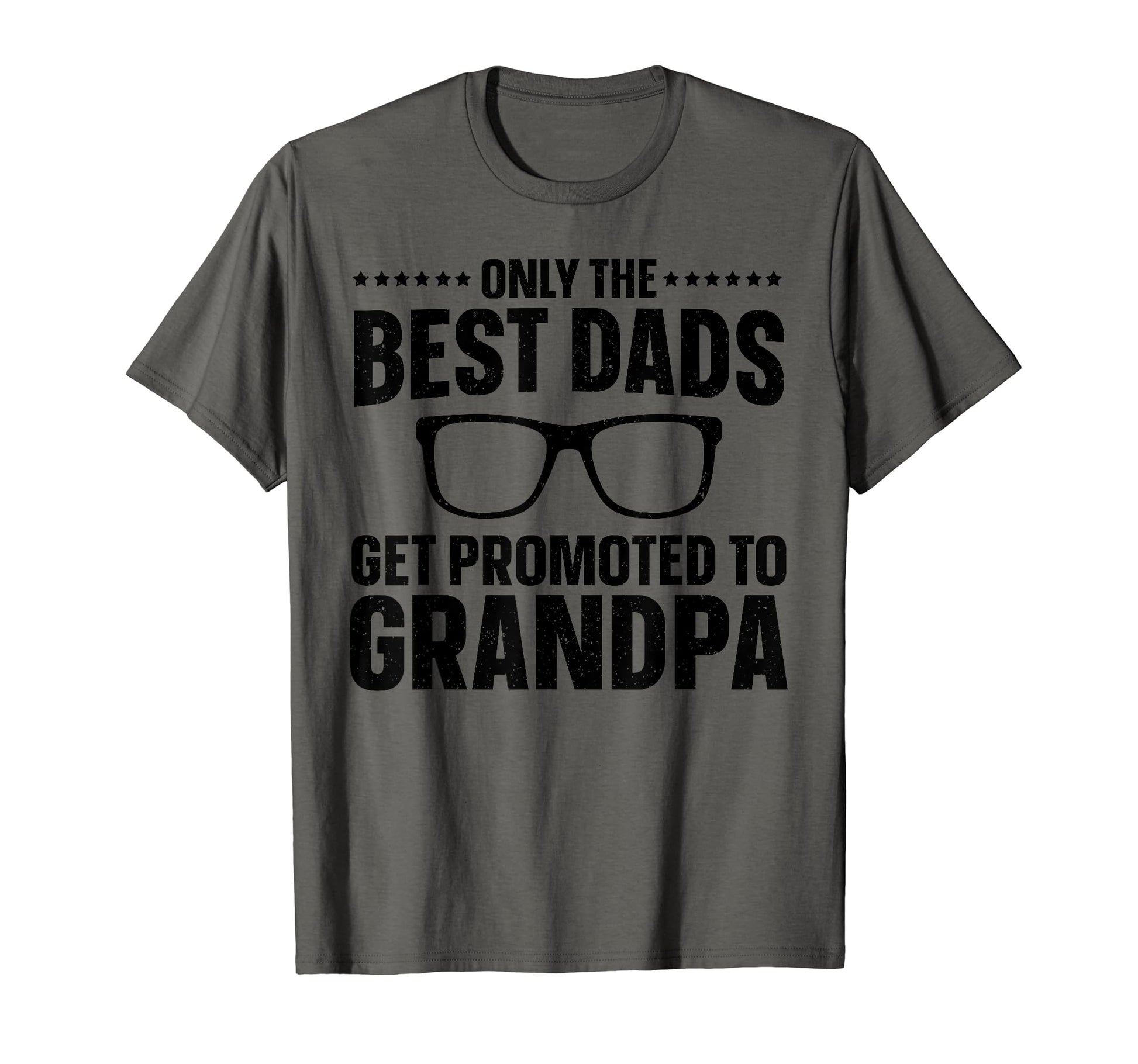Only Best Dads Get Promoted To Grandpa T-Shirt - Fun Novelty Design Unisex - T-Shirt, Sweatshirt, Hoodie