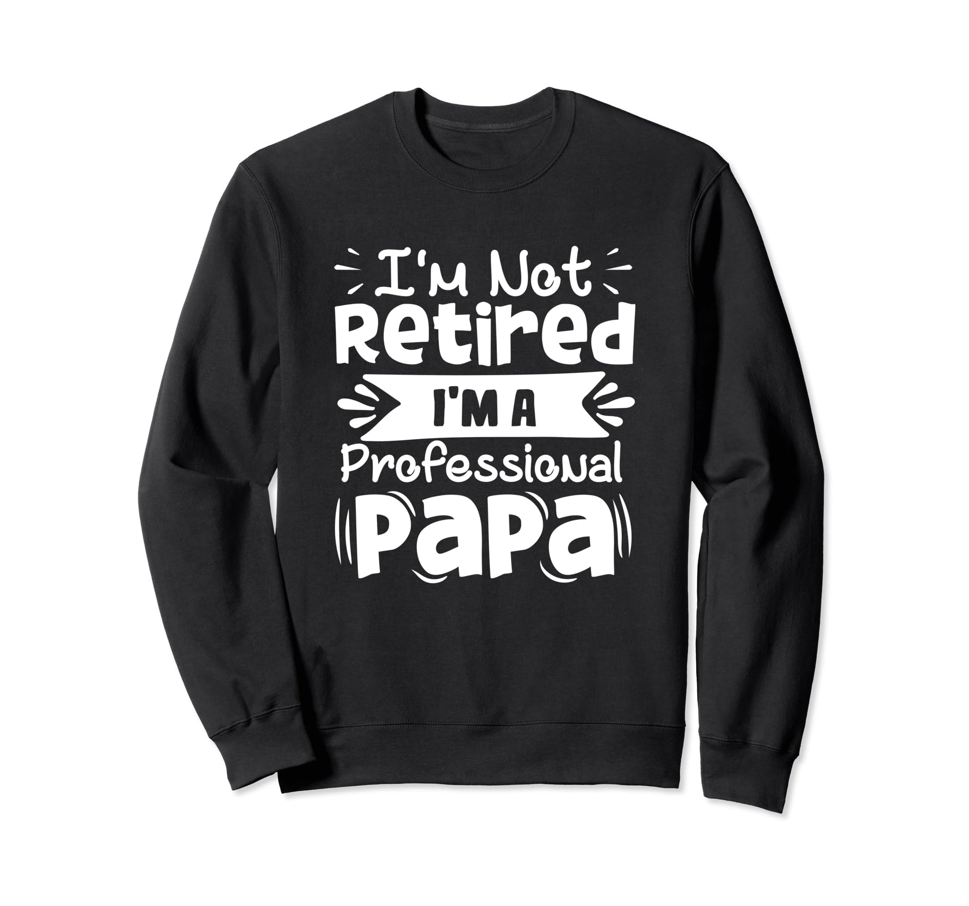 Best Dad Funny Father Daddy Sweatshirt - Casual Everyday Wear for Adults - T-Shirt, Sweatshirt, Hoodie