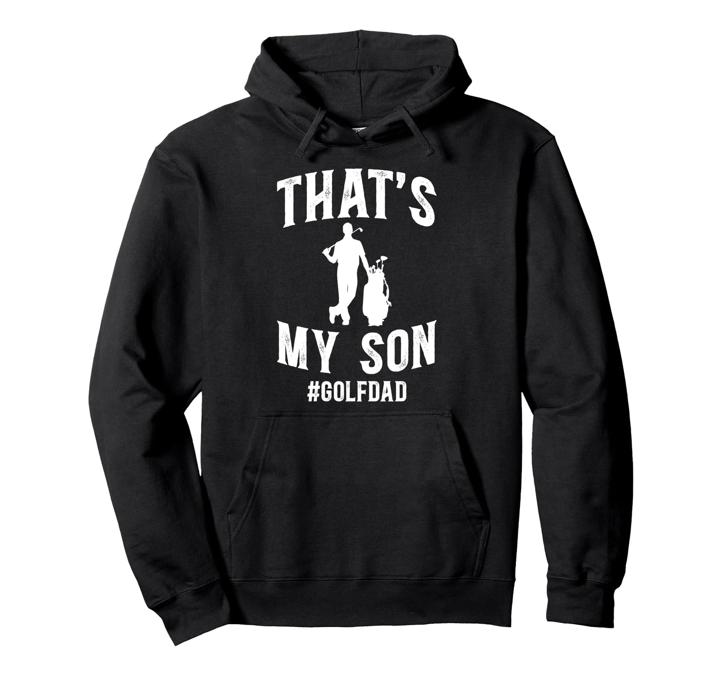 Thats My Son Golf Dad Golf Player Hoodie - Trendy Graphic for Adults - T-Shirt, Sweatshirt, Hoodie