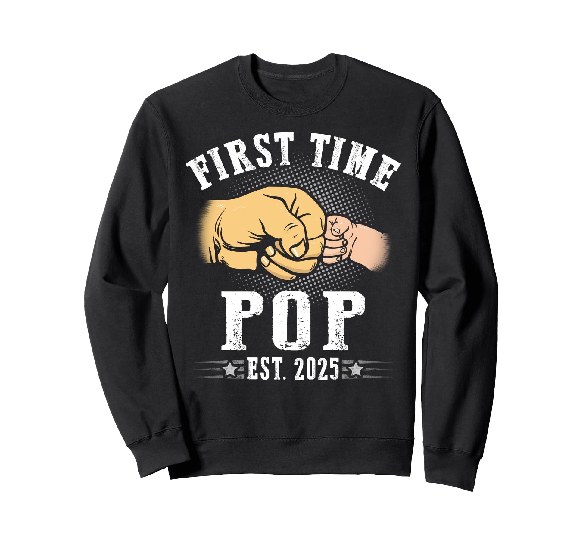 First Time Pop Est 2025 Fathers Day Sweatshirt - Trendy Graphic Men Women - T-Shirt, Sweatshirt, Hoodie