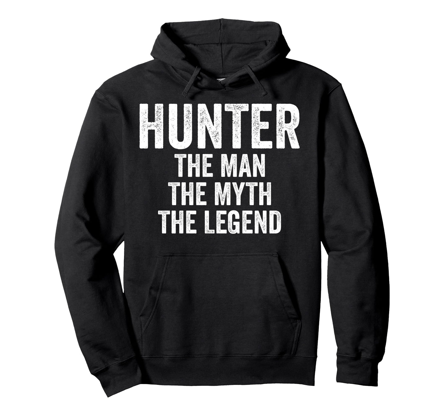Hunter Myth Legend First Name Hunter Hoodie - Streetwear Style for Adults - T-Shirt, Sweatshirt, Hoodie