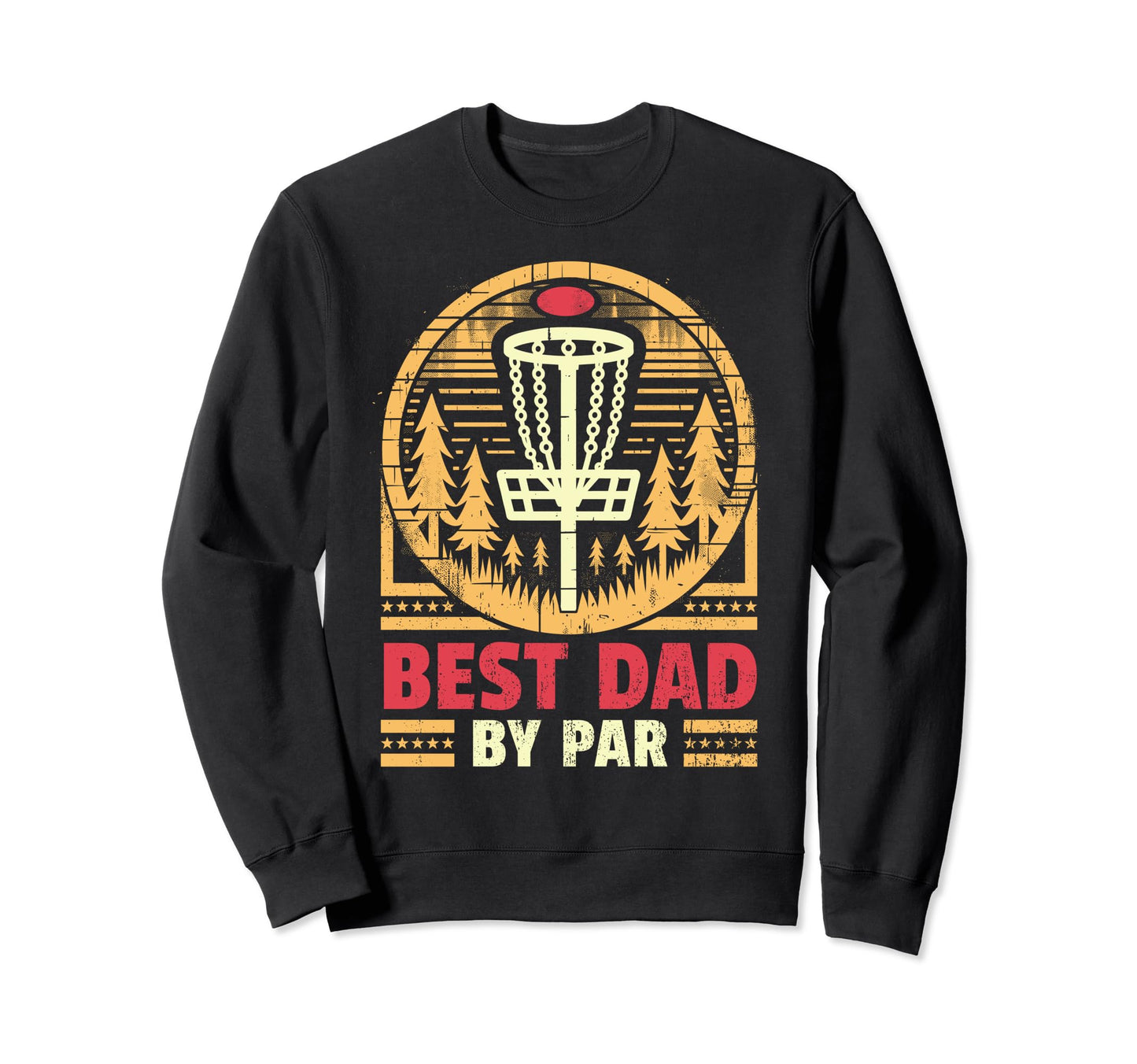 Disc Golfer Dad Disc Golf Father Sweatshirt - Trendy Graphic Men Women - T-Shirt, Sweatshirt, Hoodie
