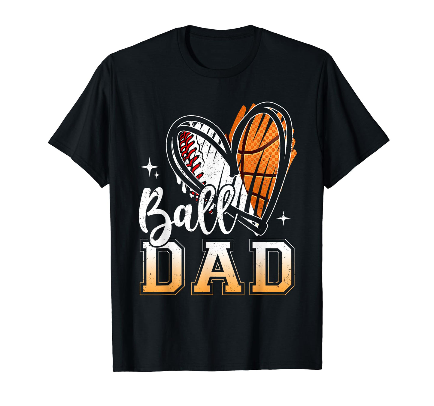 Ball Dad Baseball Basketball Dad T-Shirt - Streetwear Style Men Women - T-Shirt, Sweatshirt, Hoodie