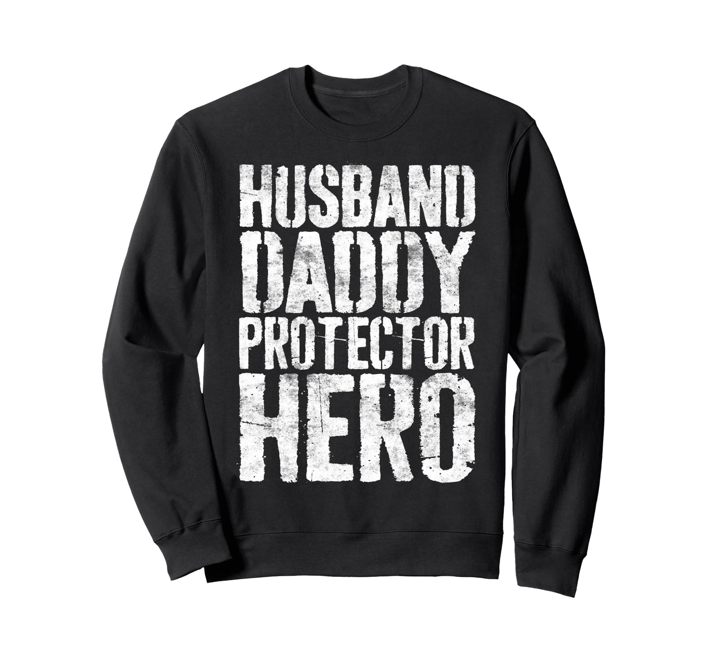 Husband Daddy Protector Hero Dad Sweatshirt - Custom Art Print Unisex - T-Shirt, Sweatshirt, Hoodie