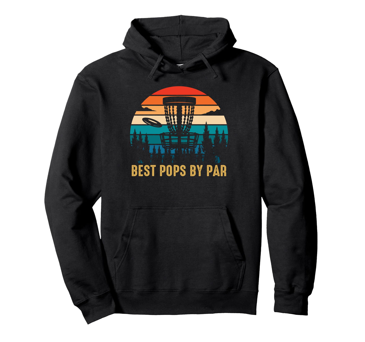 Best Pops Par Funny Disc Golfing Dad Hoodie - Trendy Graphic Men Women - T-Shirt, Sweatshirt, Hoodie