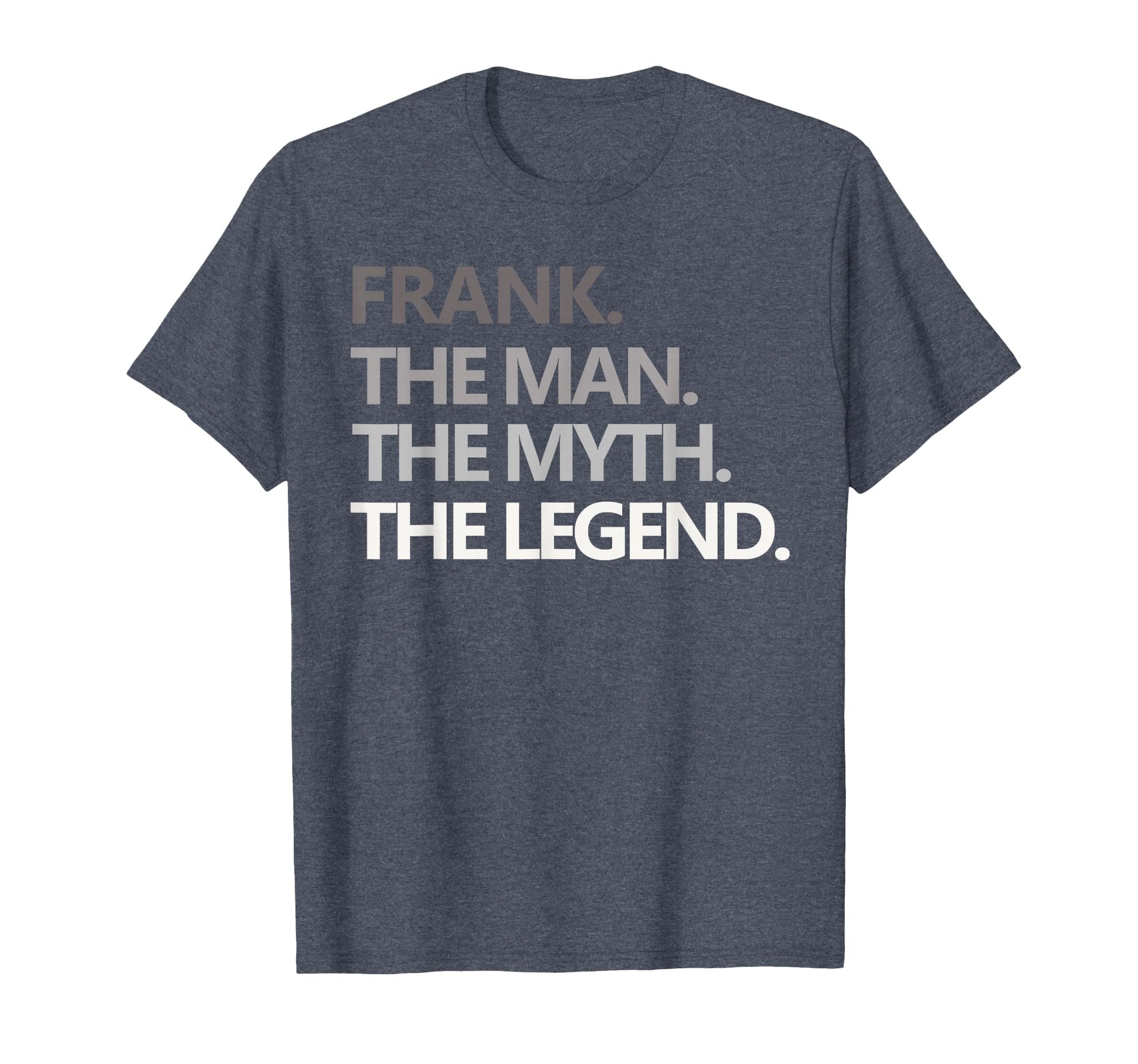 Frank Myth Legend Fathers Day Gift T-Shirt - Minimalist Print for Adults - T-Shirt, Sweatshirt, Hoodie