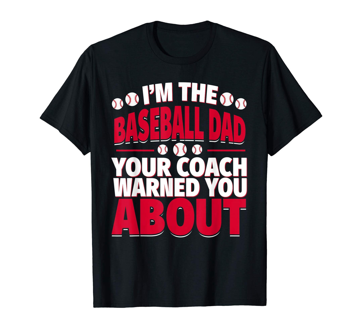 Baseball Dad Your Coach Warned You T-Shirt - Streetwear Style Men Women - T-Shirt, Sweatshirt, Hoodie