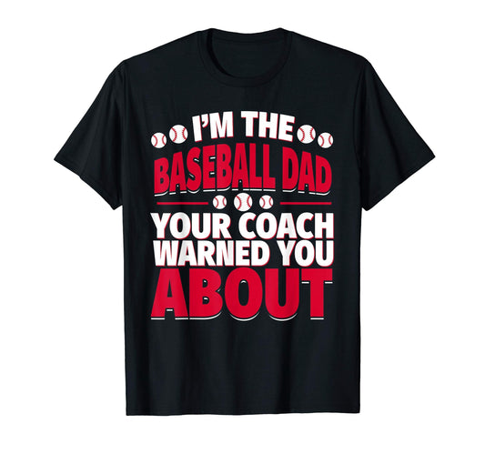 Baseball Dad Your Coach Warned You T-Shirt - Streetwear Style Men Women - T-Shirt, Sweatshirt, Hoodie