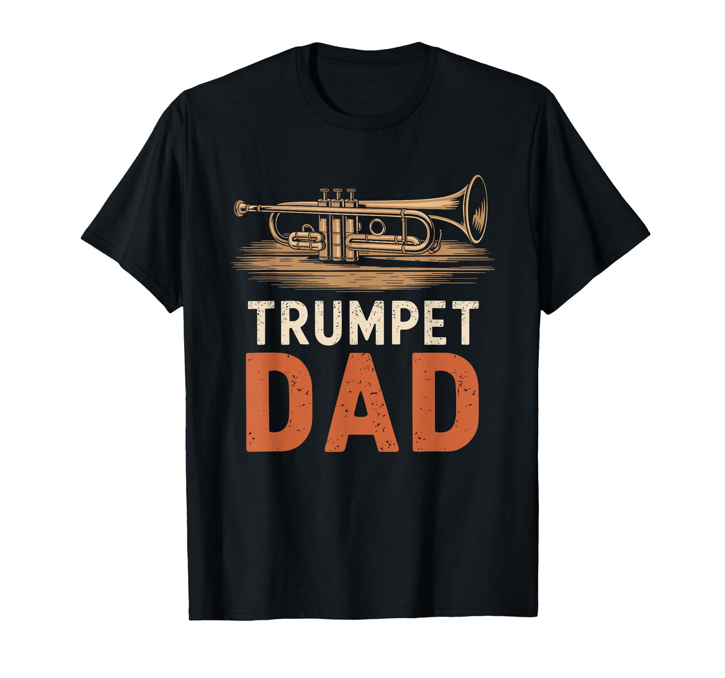 Trumpet Player Dad Trumpeter Father T-Shirt - Novelty Apparel Unisex - T-Shirt, Sweatshirt, Hoodie