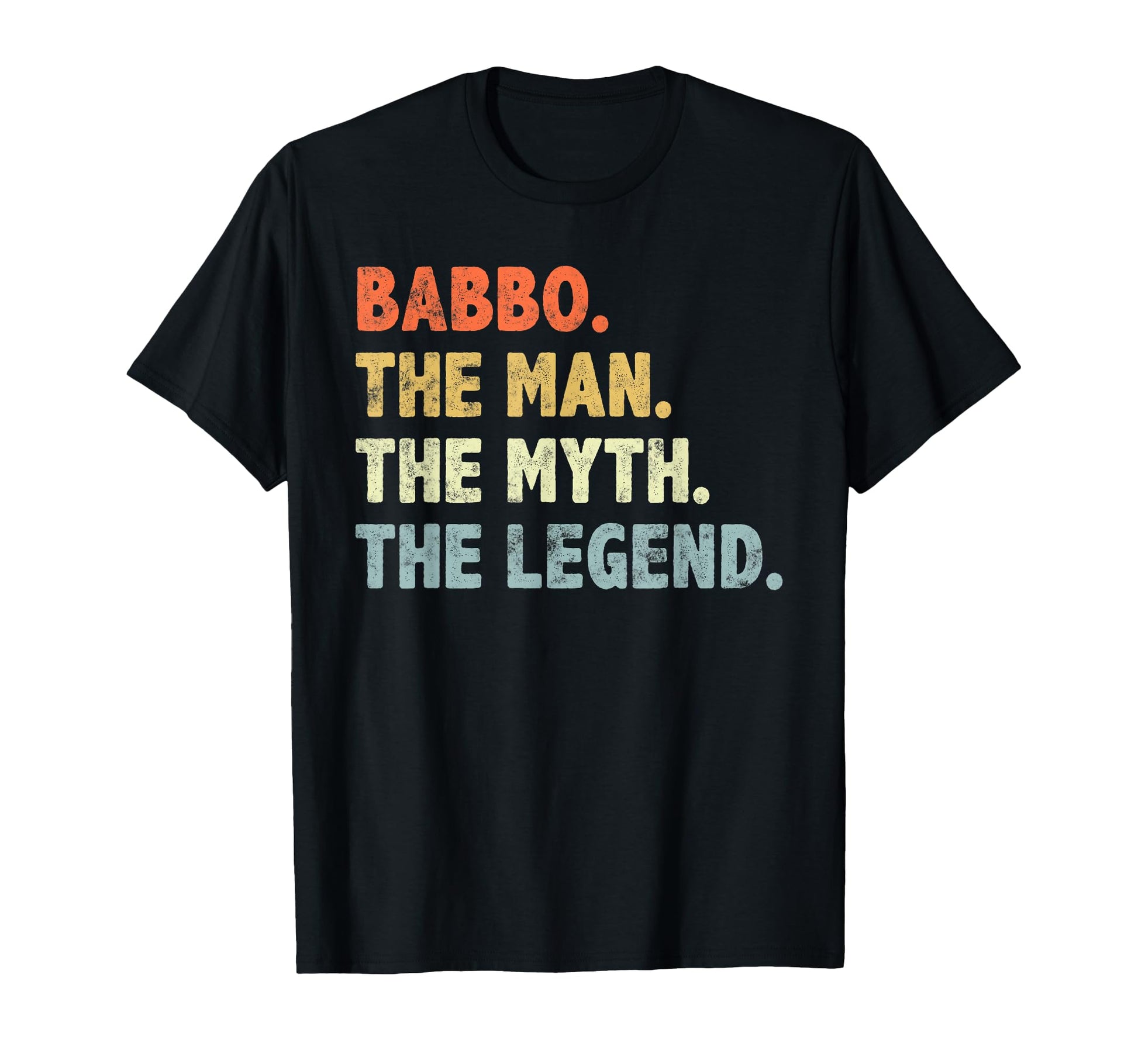 Babbo Myth Legend Fathers Day T-Shirt - Casual Everyday Wear Men Women - T-Shirt, Sweatshirt, Hoodie
