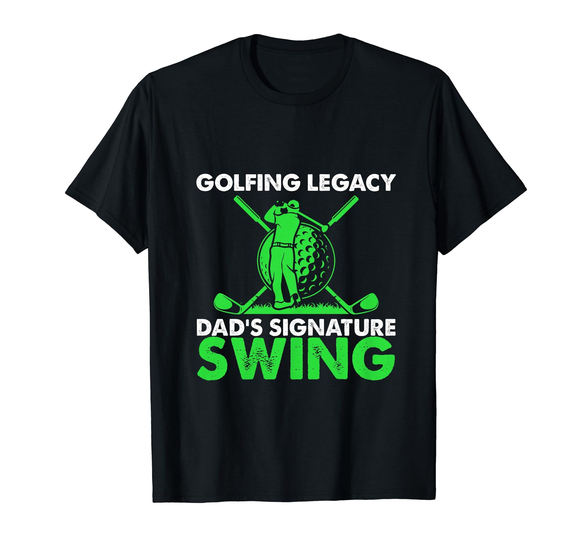 Funny Golfing Legacy Dads Signature T-Shirt - Novelty Apparel Men Women - T-Shirt, Sweatshirt, Hoodie