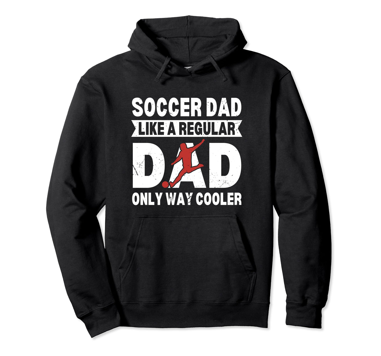 Soccer Dad Like Regular Dad Only Cooler Hoodie - Fun Novelty Design Unisex - T-Shirt, Sweatshirt, Hoodie