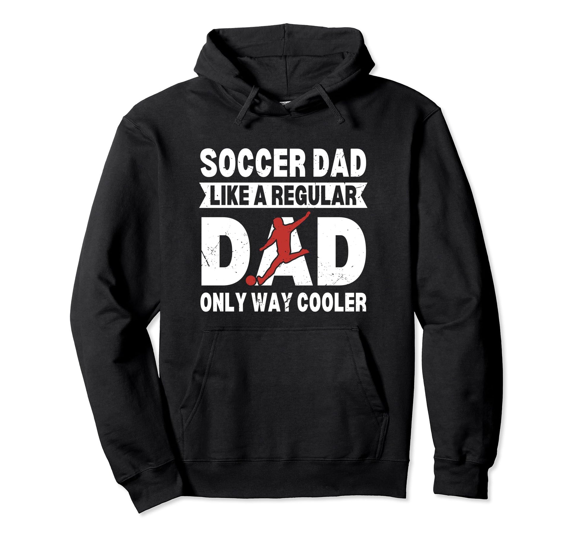 Soccer Dad Like Regular Dad Only Cooler Hoodie - Fun Novelty Design Unisex - T-Shirt, Sweatshirt, Hoodie