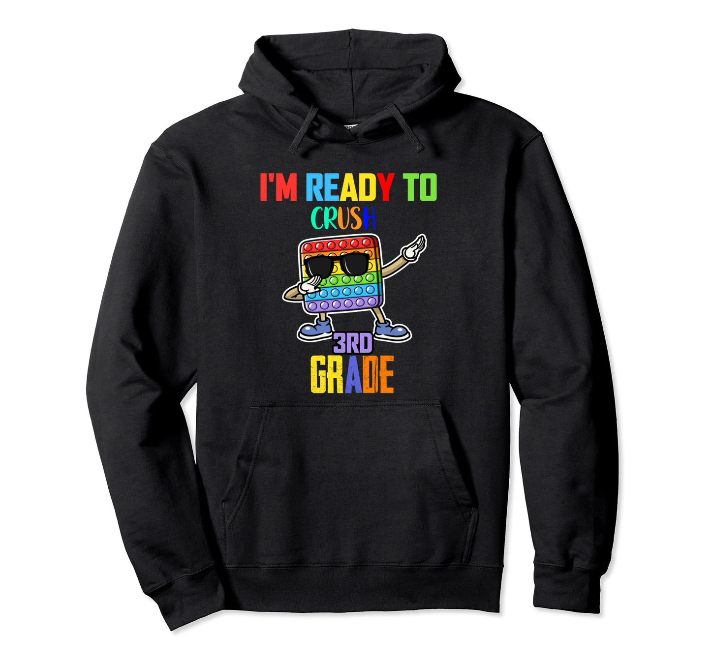 Im Ready To Crush First 3Rd Grade First Hoodie - Trendy Graphic Men Women - T-Shirt, Sweatshirt, Hoodie