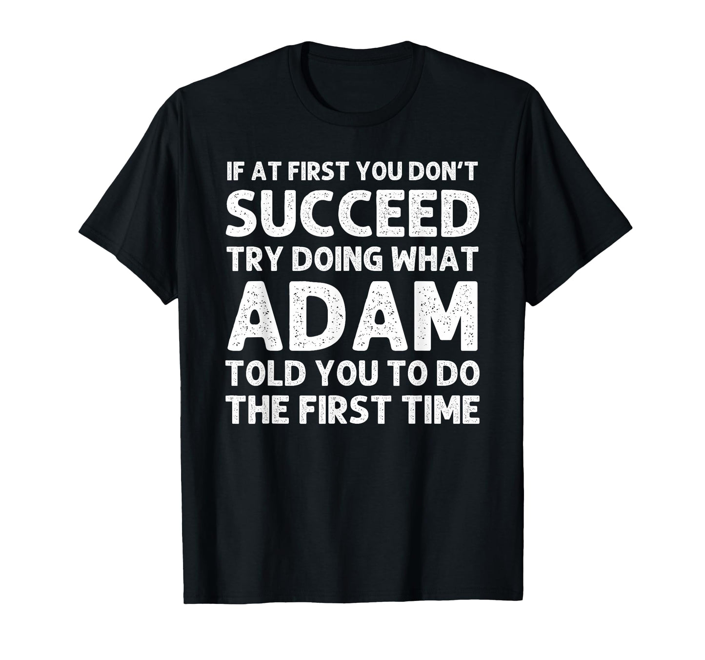 Adam Gift Name Personalized Birthday T-Shirt - Fun Novelty Design Unisex - T-Shirt, Sweatshirt, Hoodie