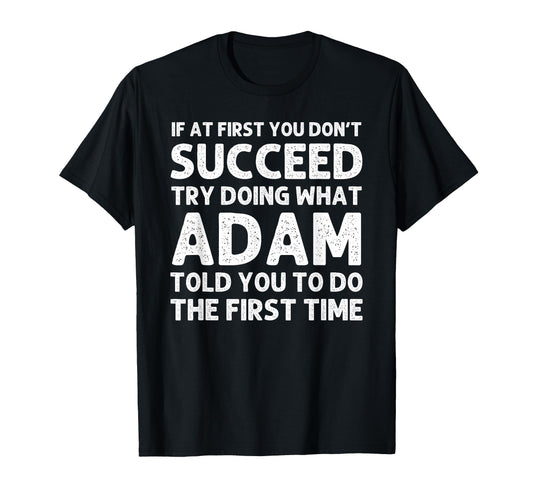 Adam Gift Name Personalized Birthday T-Shirt - Fun Novelty Design Unisex - T-Shirt, Sweatshirt, Hoodie