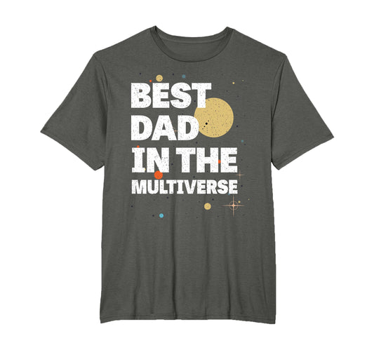 Best Dad Universe Best Dad Multiverse T-Shirt - Novelty Apparel Unisex - T-Shirt, Sweatshirt, Hoodie