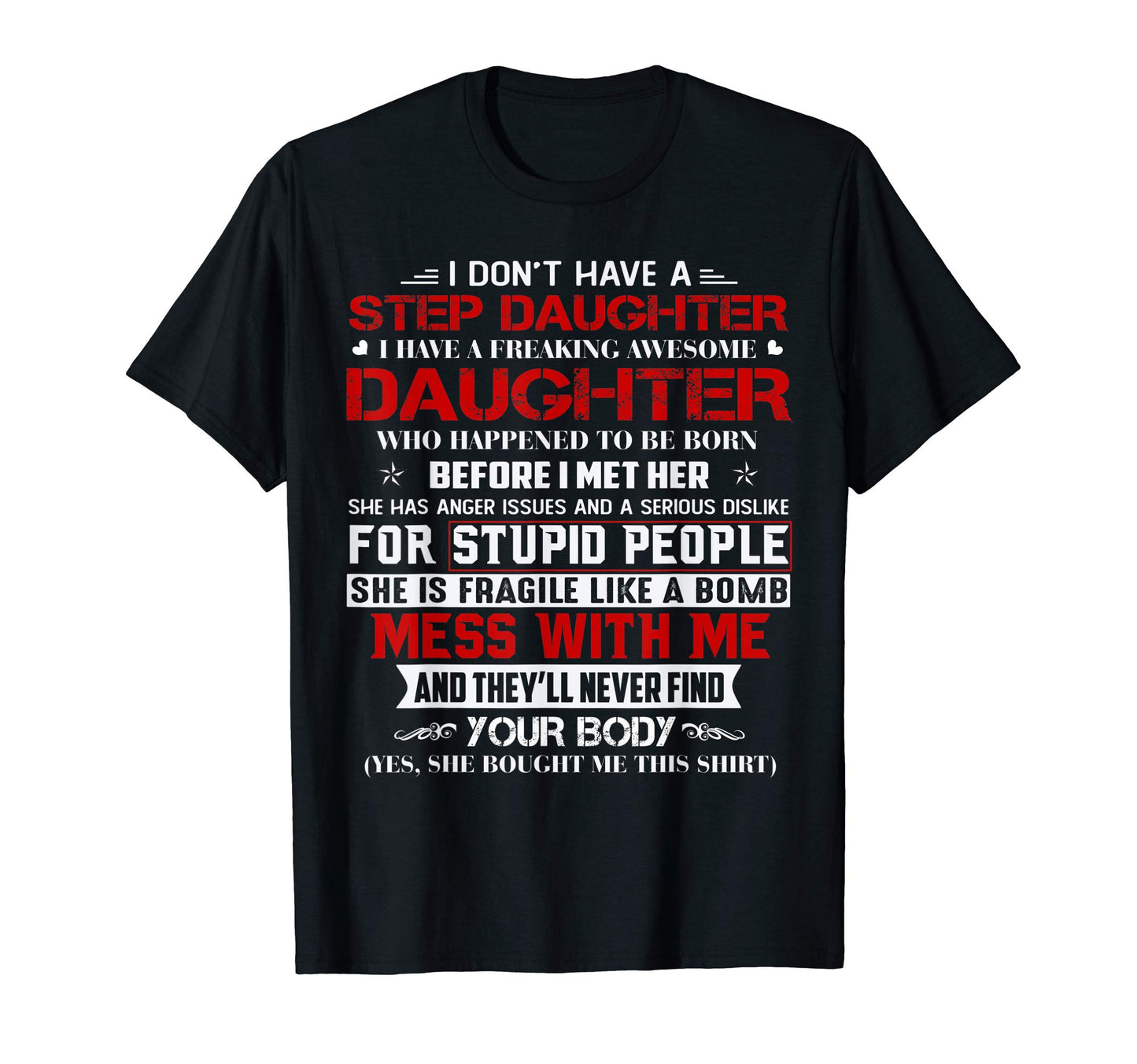 I Dont Have Step Daughter I Have T-Shirt - Minimalist Print Men Women - T-Shirt, Sweatshirt, Hoodie