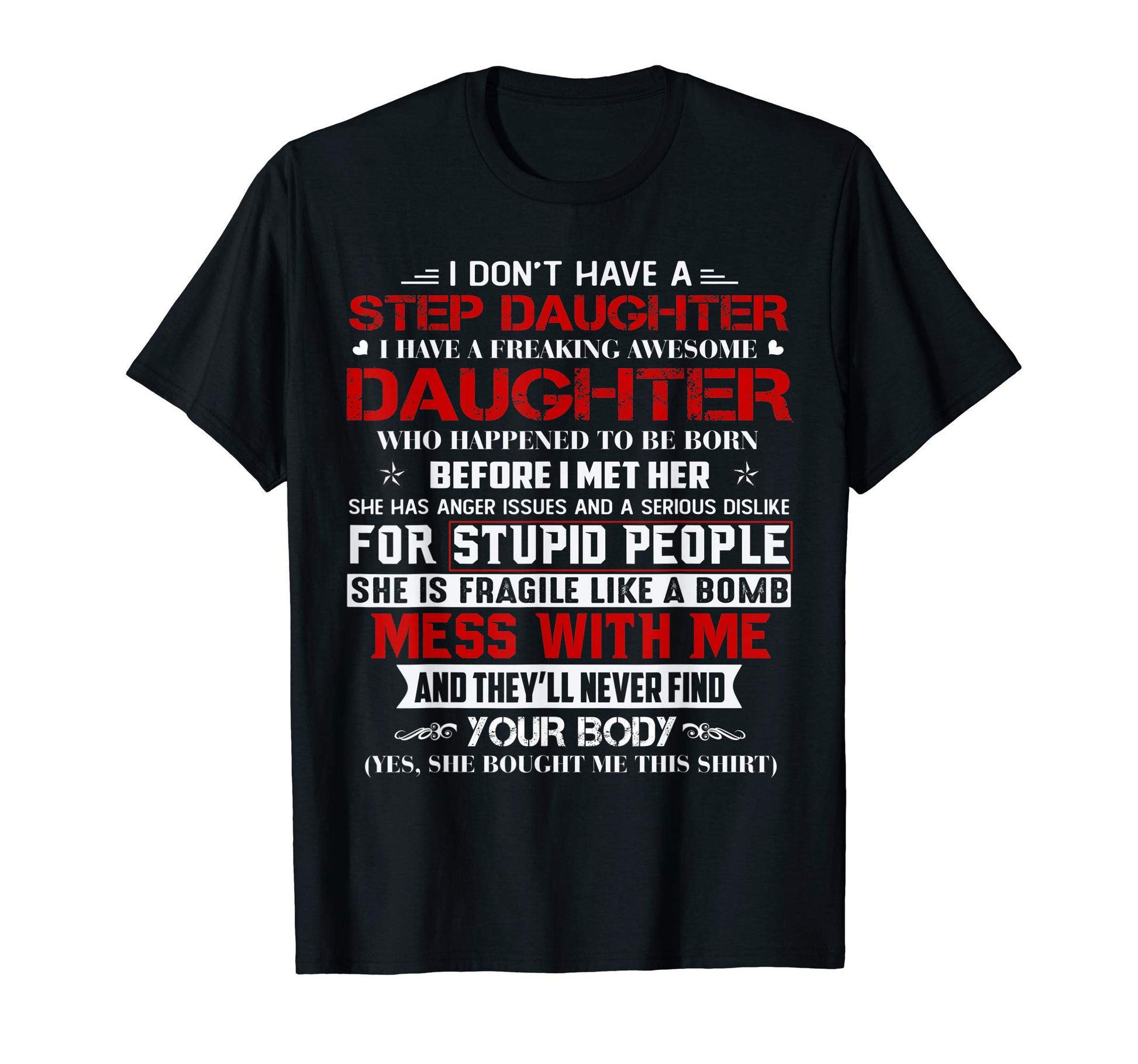 I Dont Have Step Daughter I Have T-Shirt - Minimalist Print Men Women - T-Shirt, Sweatshirt, Hoodie
