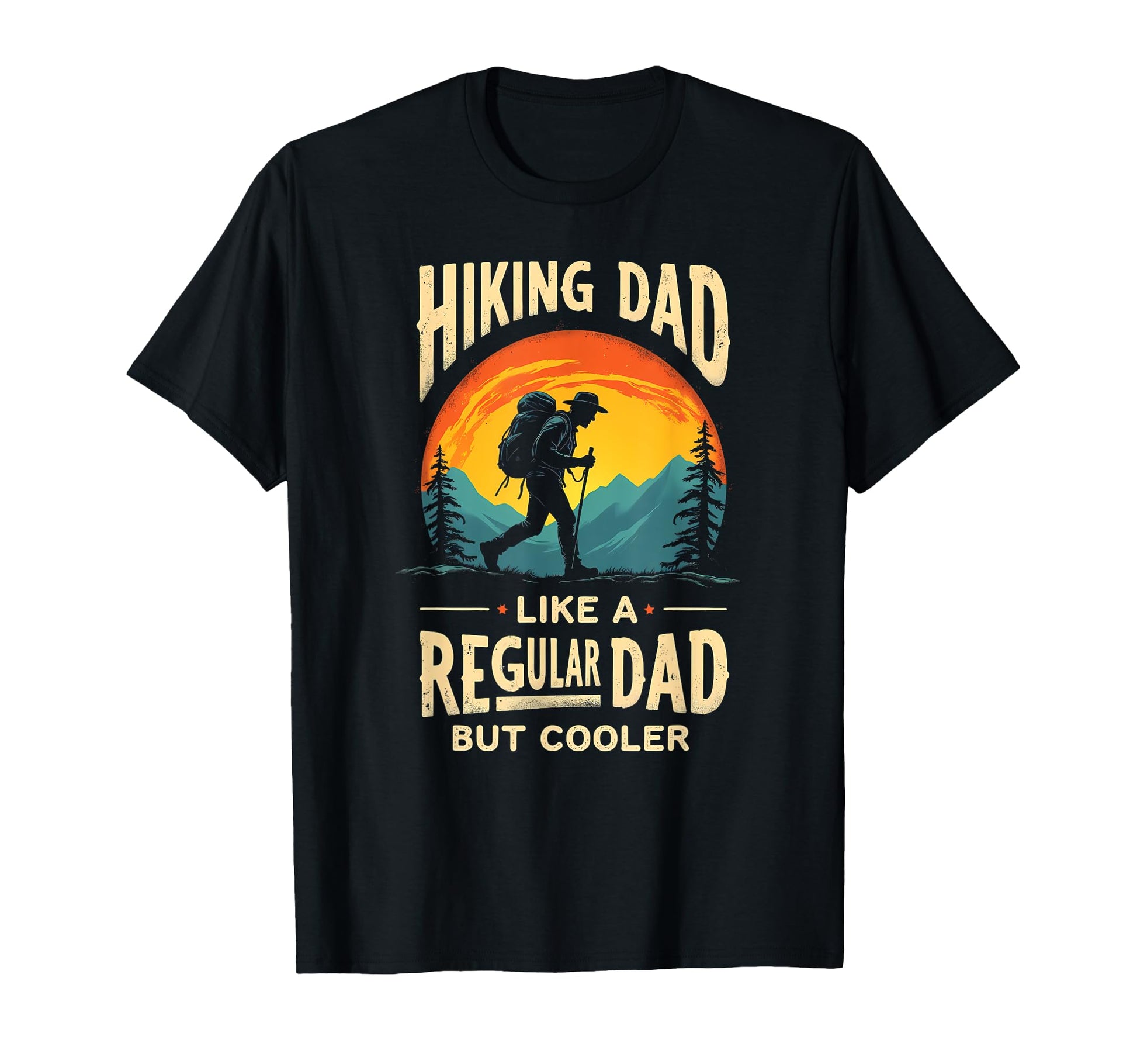 Hiking Dad Sunset T-Shirt - Fun Novelty Design for Adults - T-Shirt, Sweatshirt, Hoodie