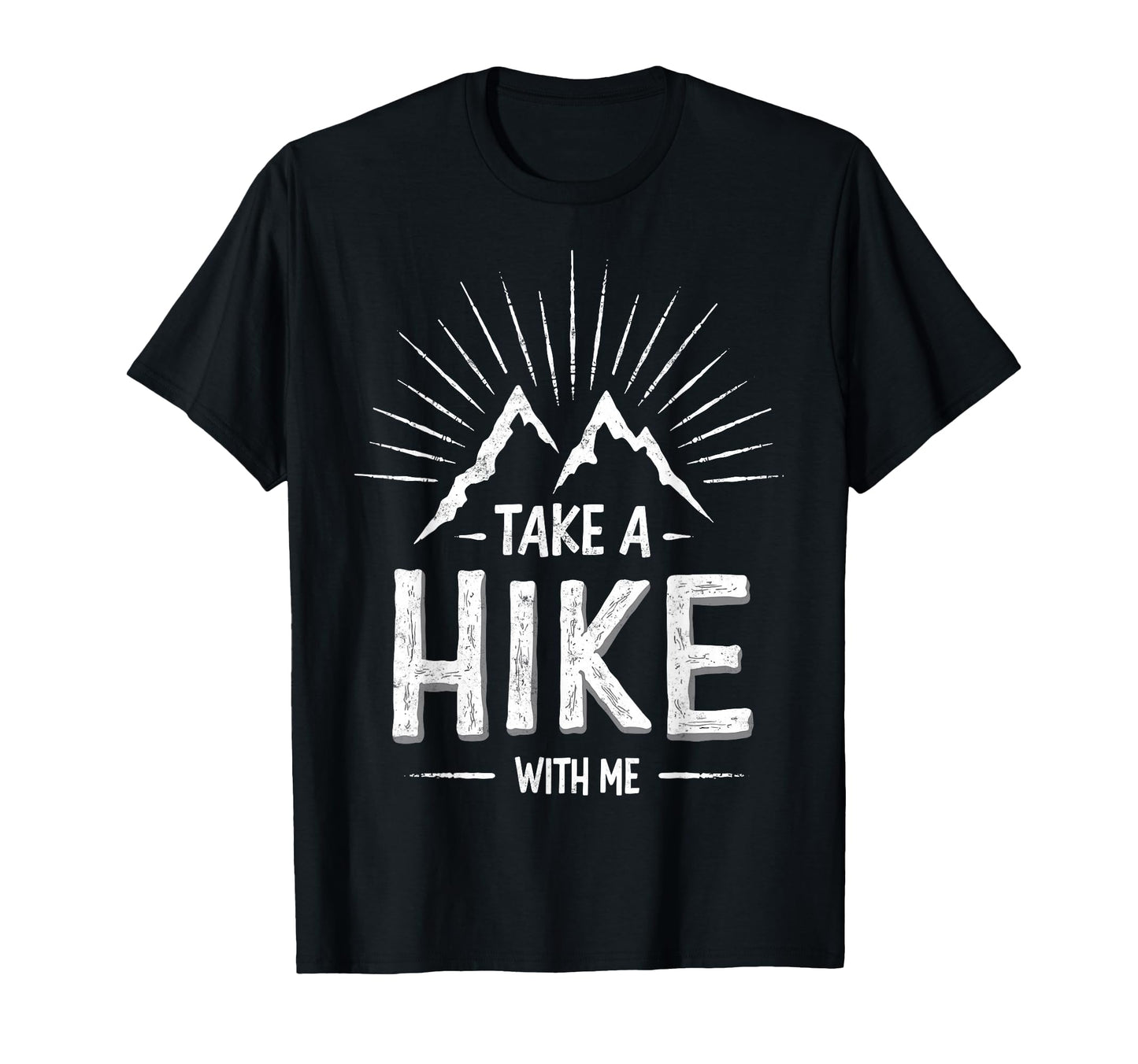 Mountain Hiking Take Hike Me T-Shirt - Casual Everyday Wear for Adults - T-Shirt, Sweatshirt, Hoodie