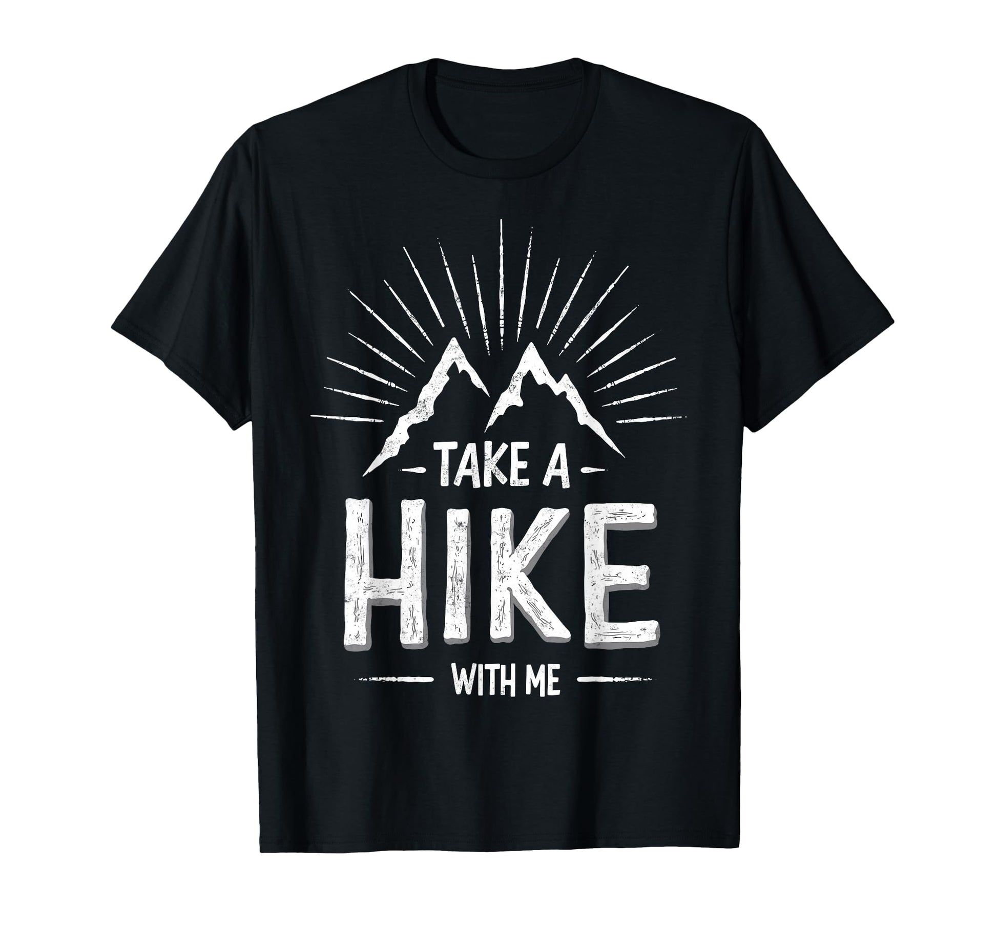 Mountain Hiking Take Hike Me T-Shirt - Casual Everyday Wear for Adults - T-Shirt, Sweatshirt, Hoodie