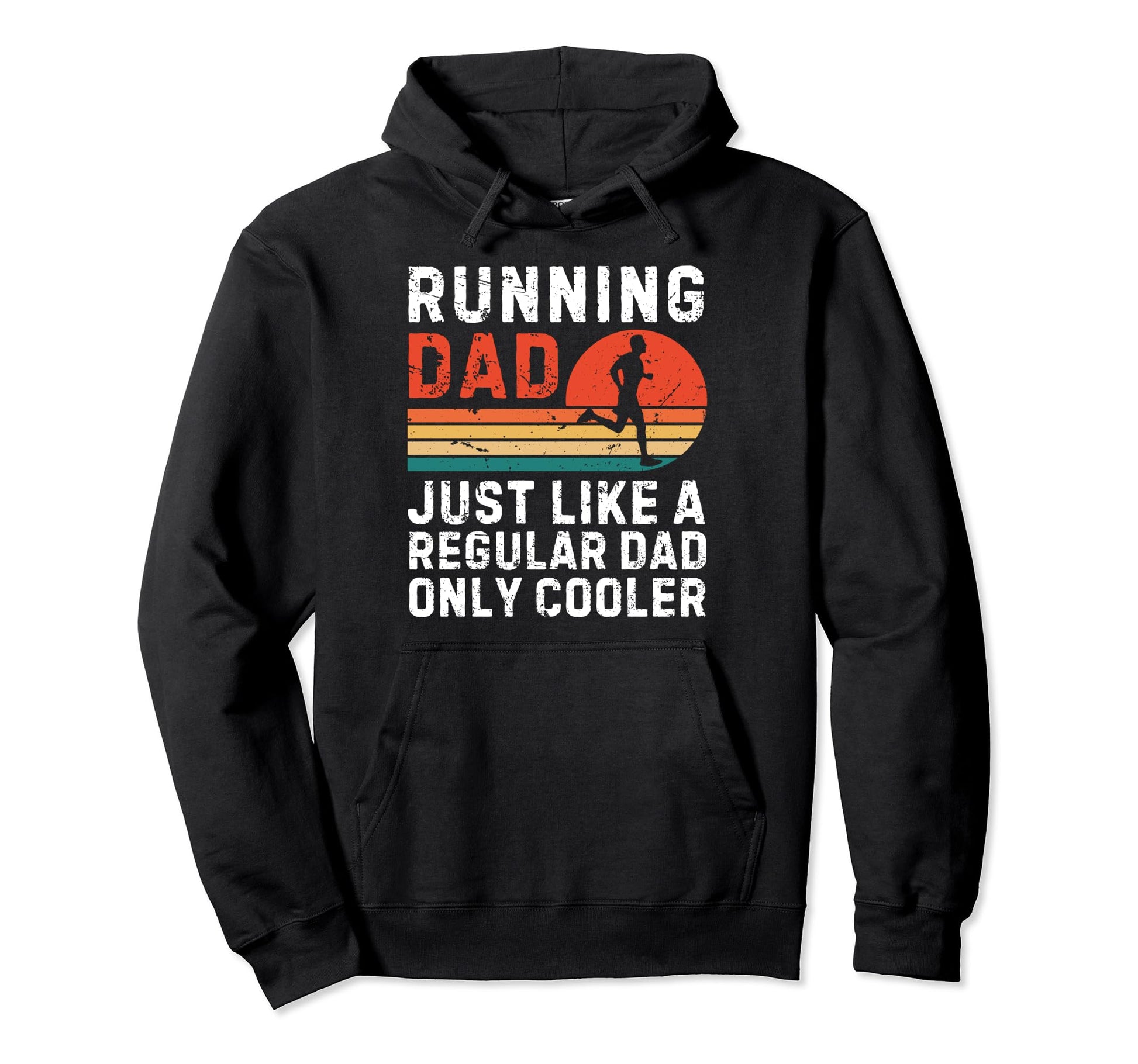 Running Dad Just Like Regular Dad Only Hoodie - Trendy Graphic Unisex - T-Shirt, Sweatshirt, Hoodie