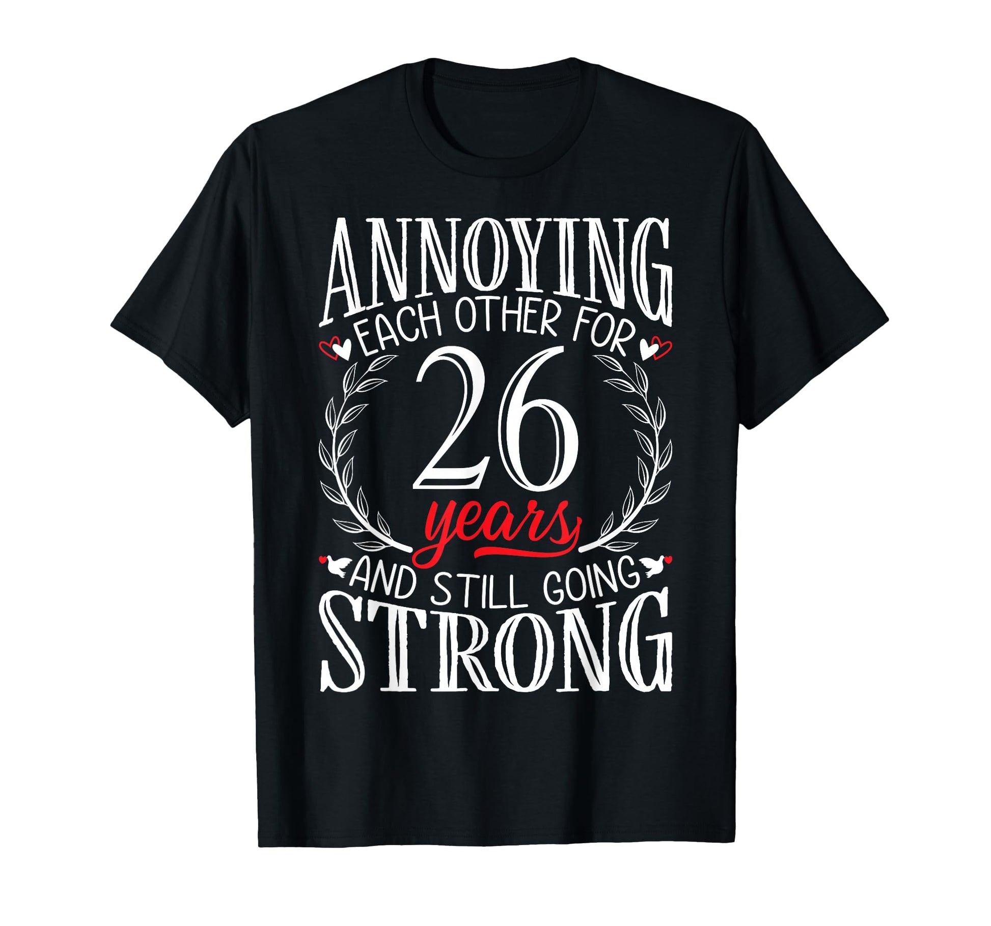 Annoying Each Other 26 Years 26Th Wedding T-Shirt - Graphic Print Unisex - T-Shirt, Sweatshirt, Hoodie