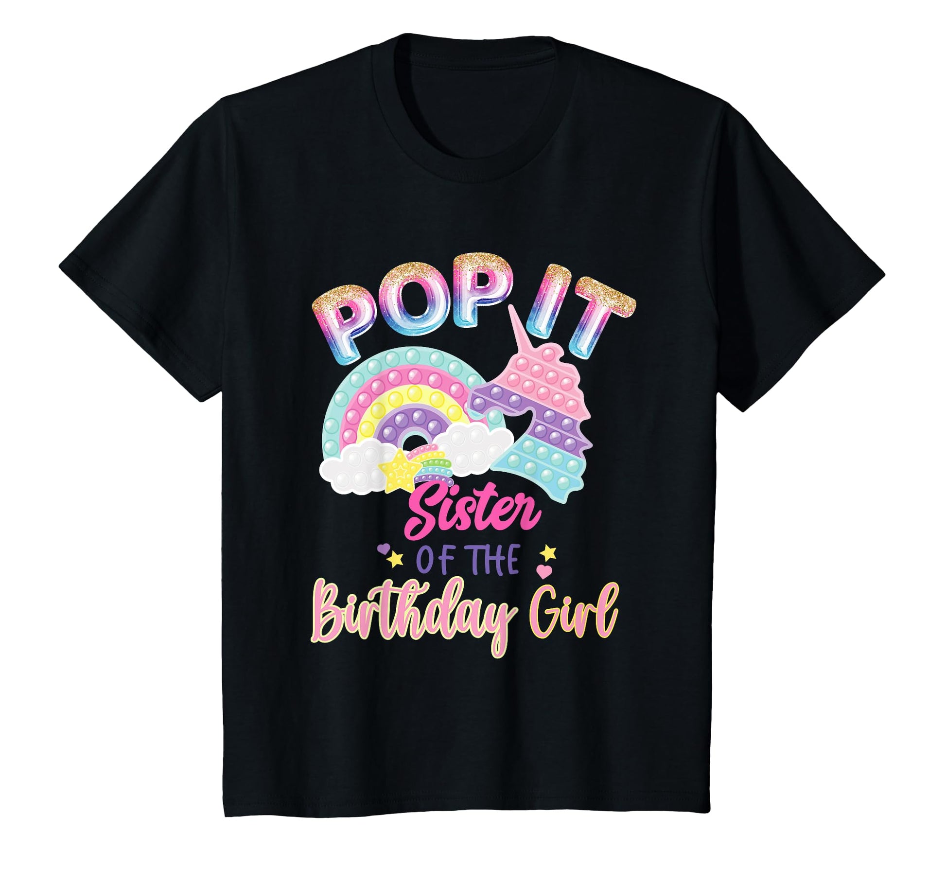 Pop It Sister Birthday Pop Party T-Shirt - Casual Everyday Wear Unisex - T-Shirt, Sweatshirt, Hoodie